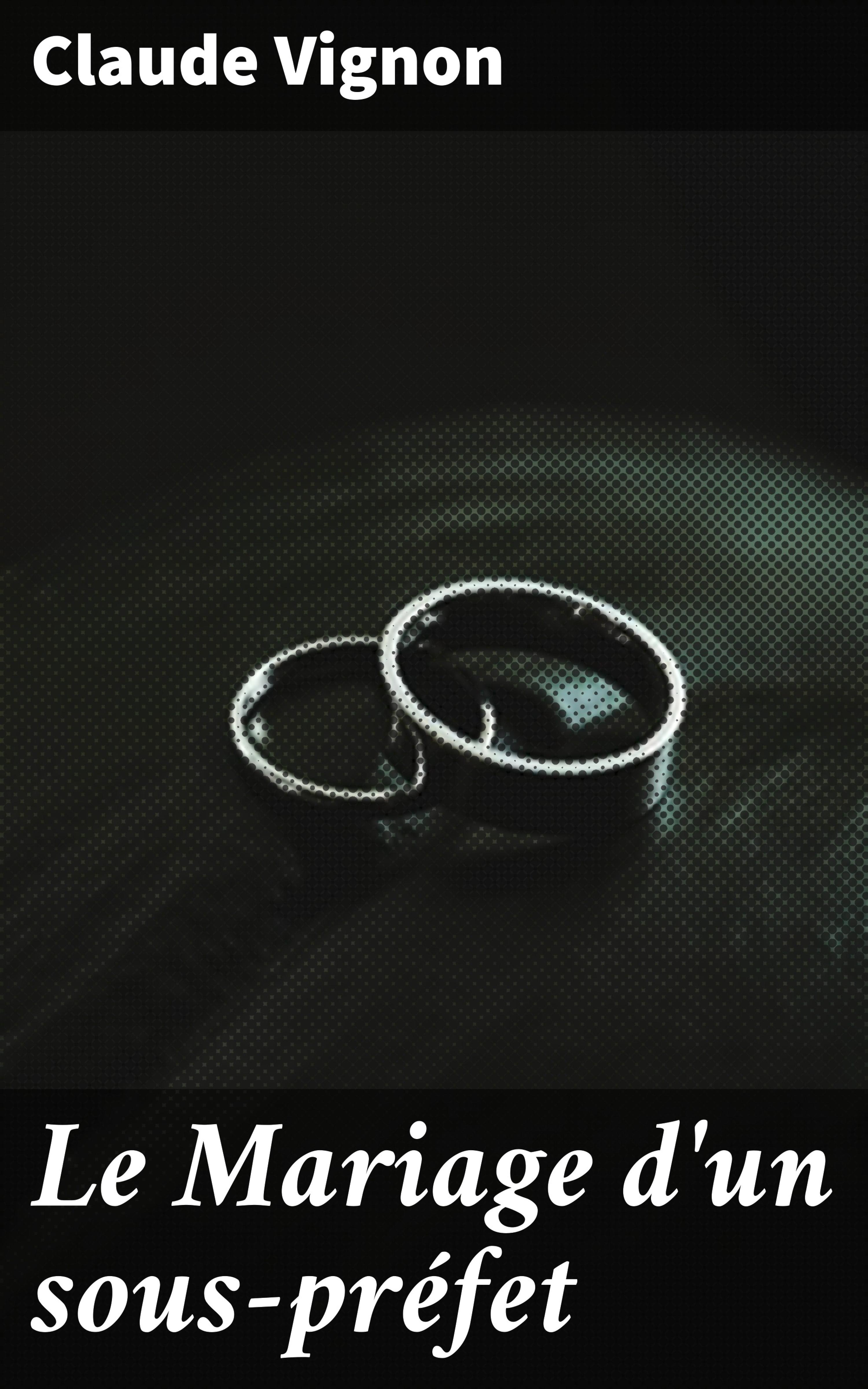 Обложка книги «Le Mariage d'un sous-préfet»