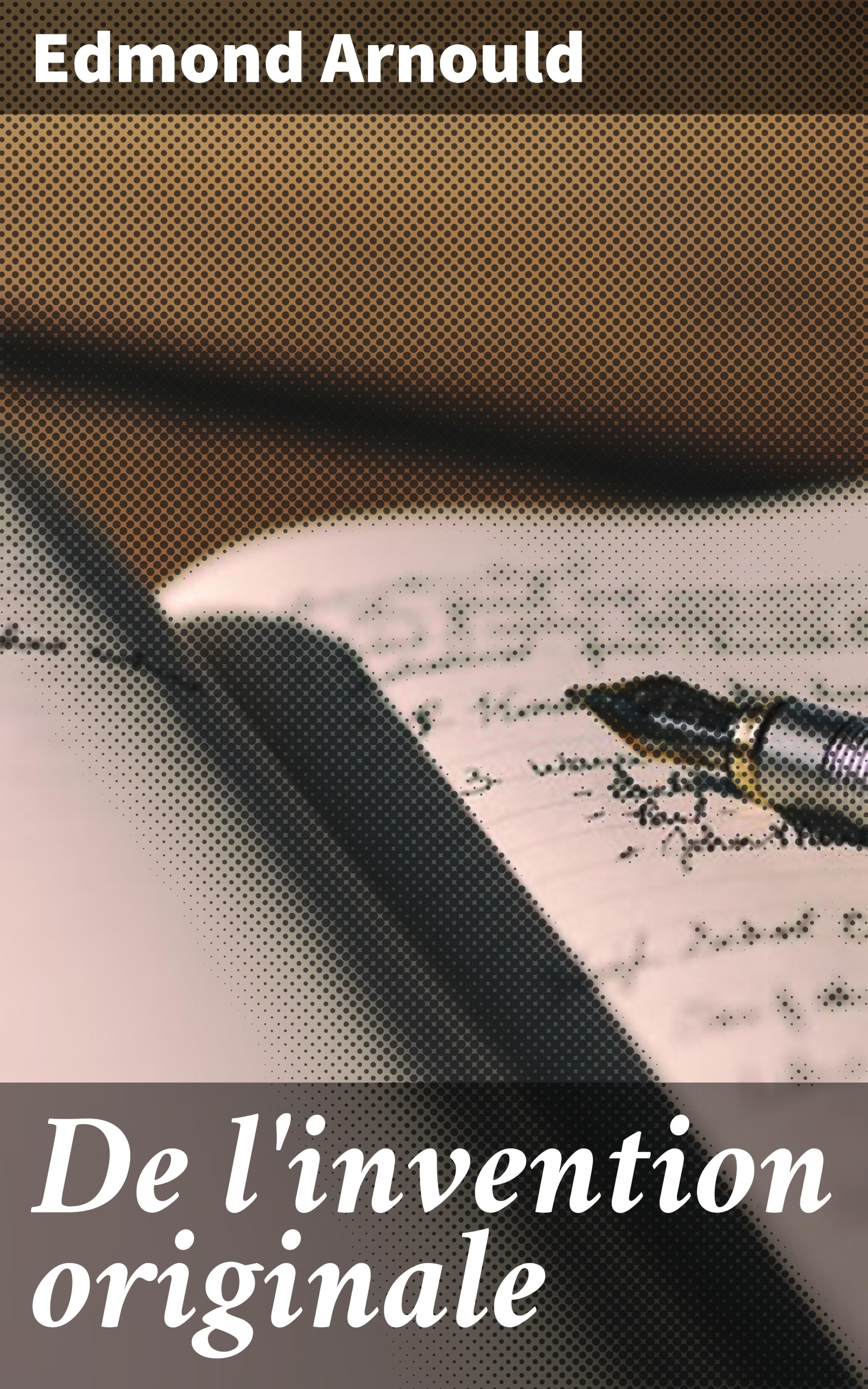 Обложка книги «De l'invention originale»