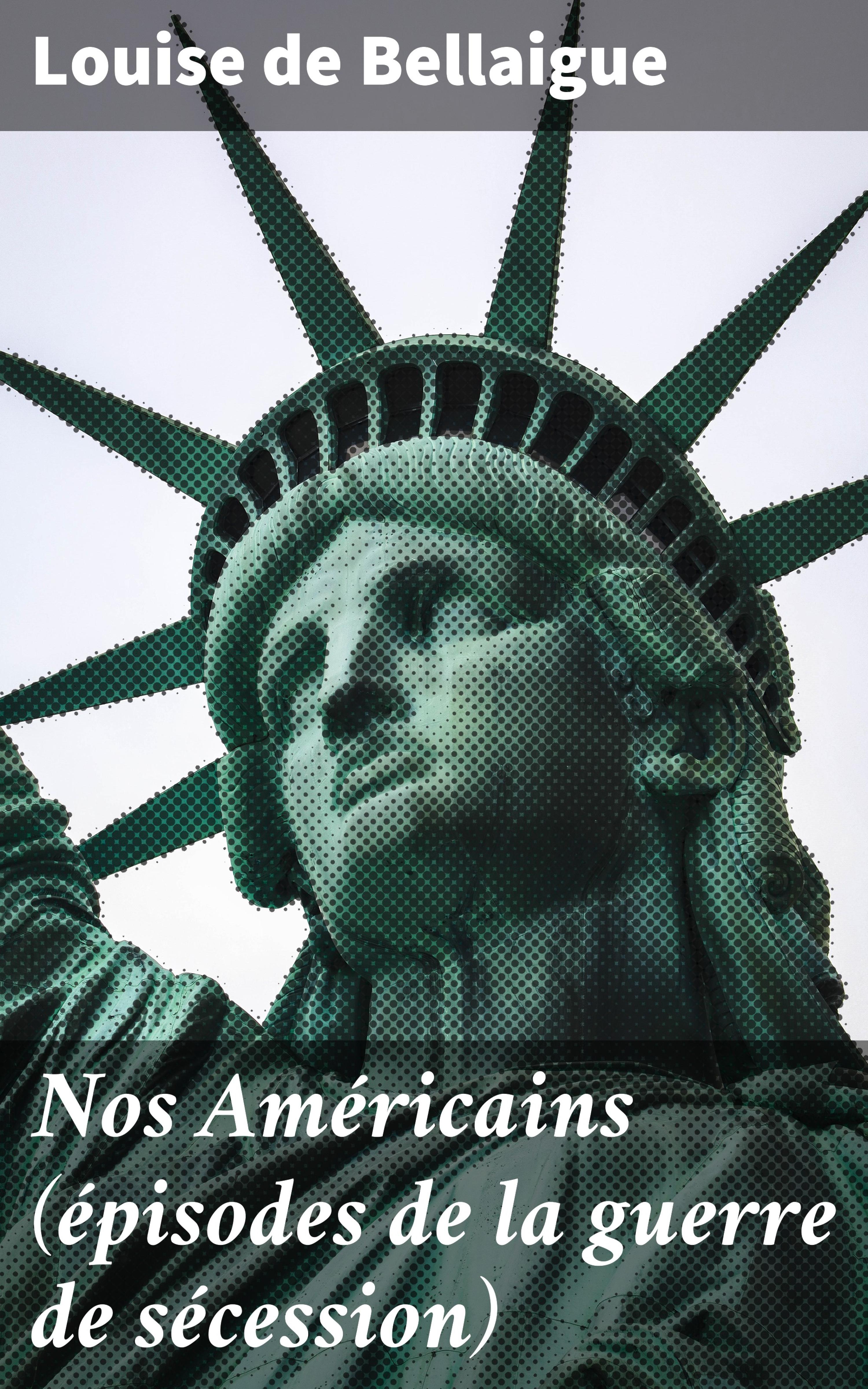 Обложка книги «Nos Américains (épisodes de la guerre de sécession)»