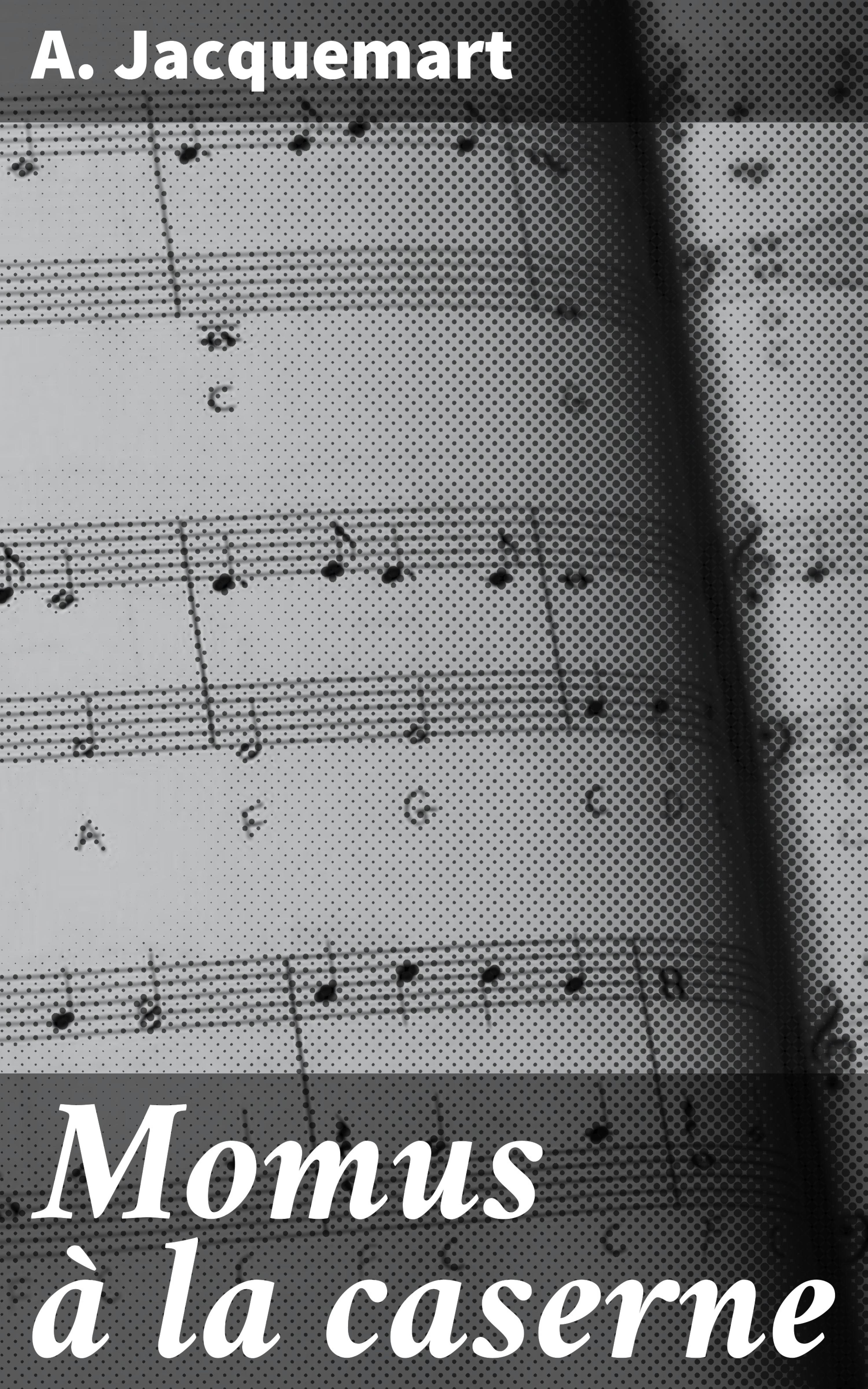 Обложка книги «Momus à la caserne»