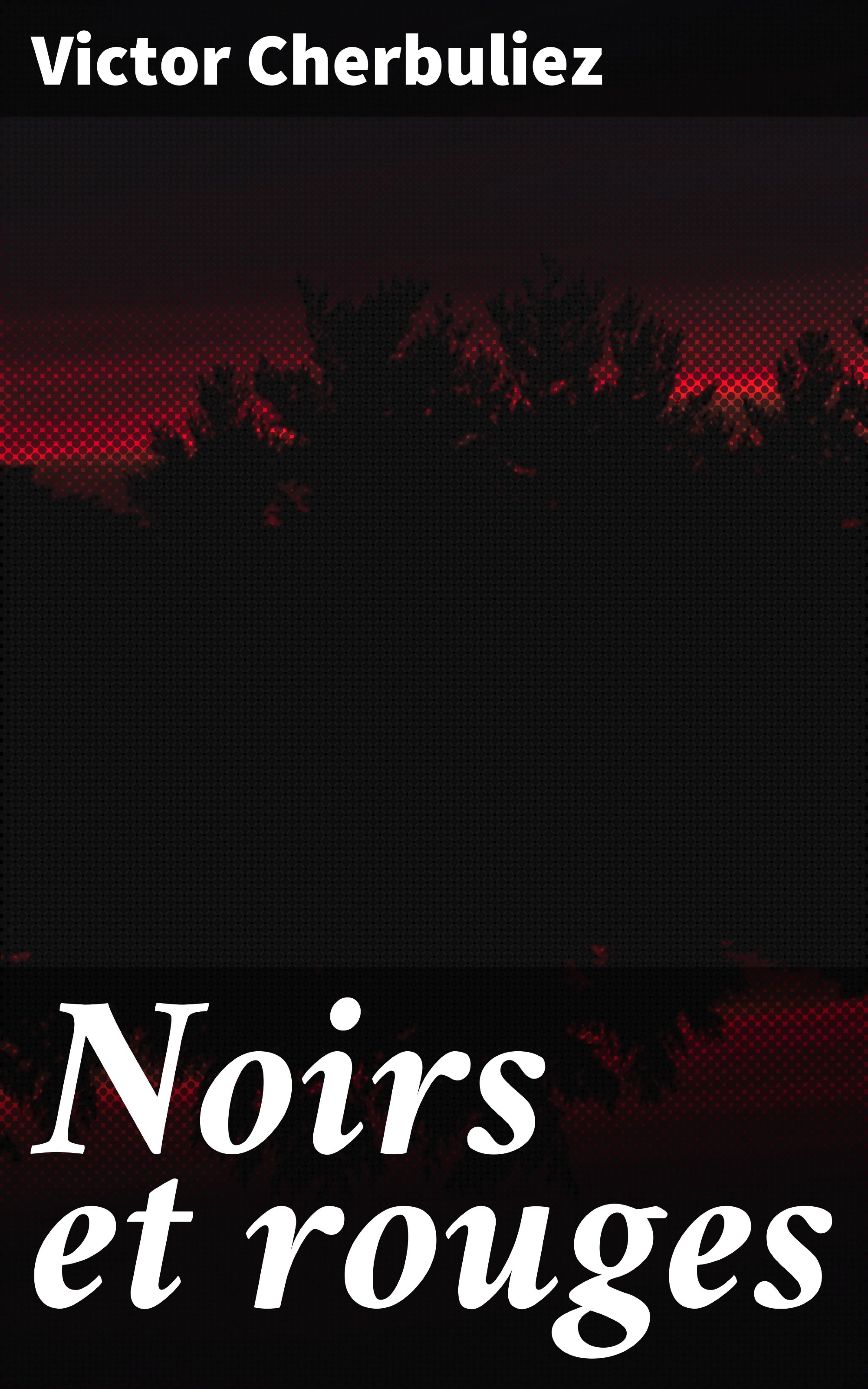 Обложка книги «Noirs et rouges»