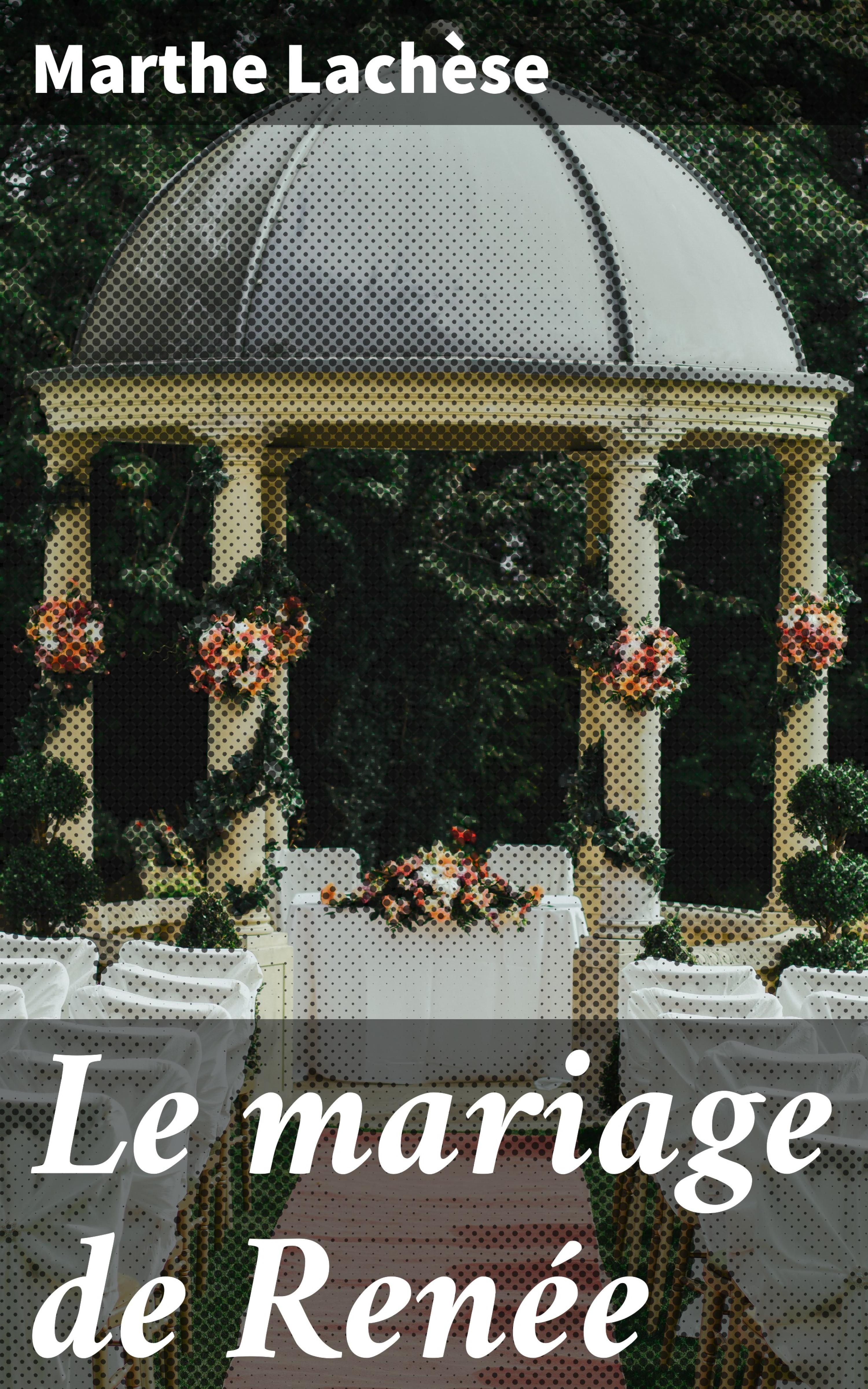 Обложка книги «Le mariage de Renée»