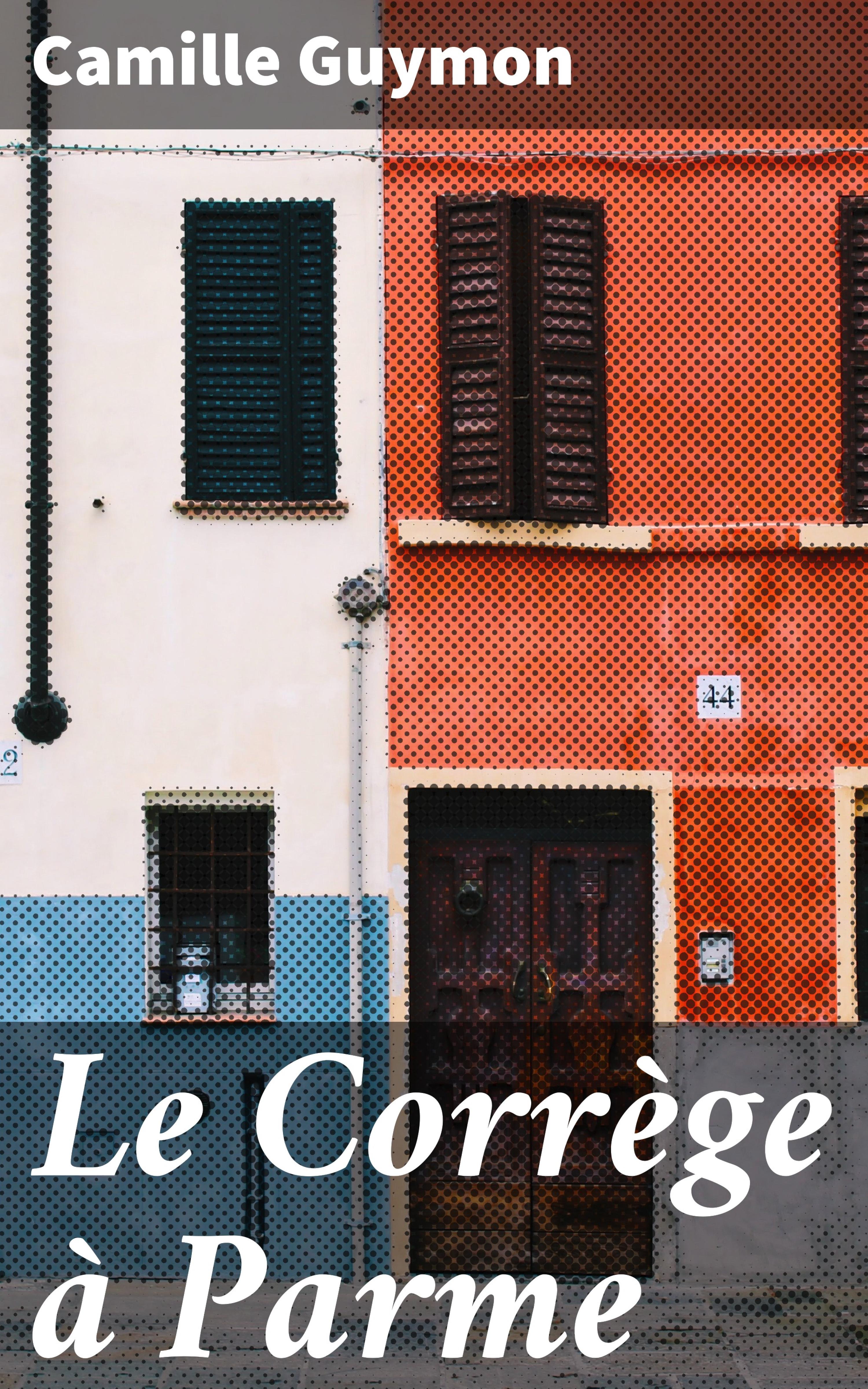 Обложка книги «Le Corrège à Parme»