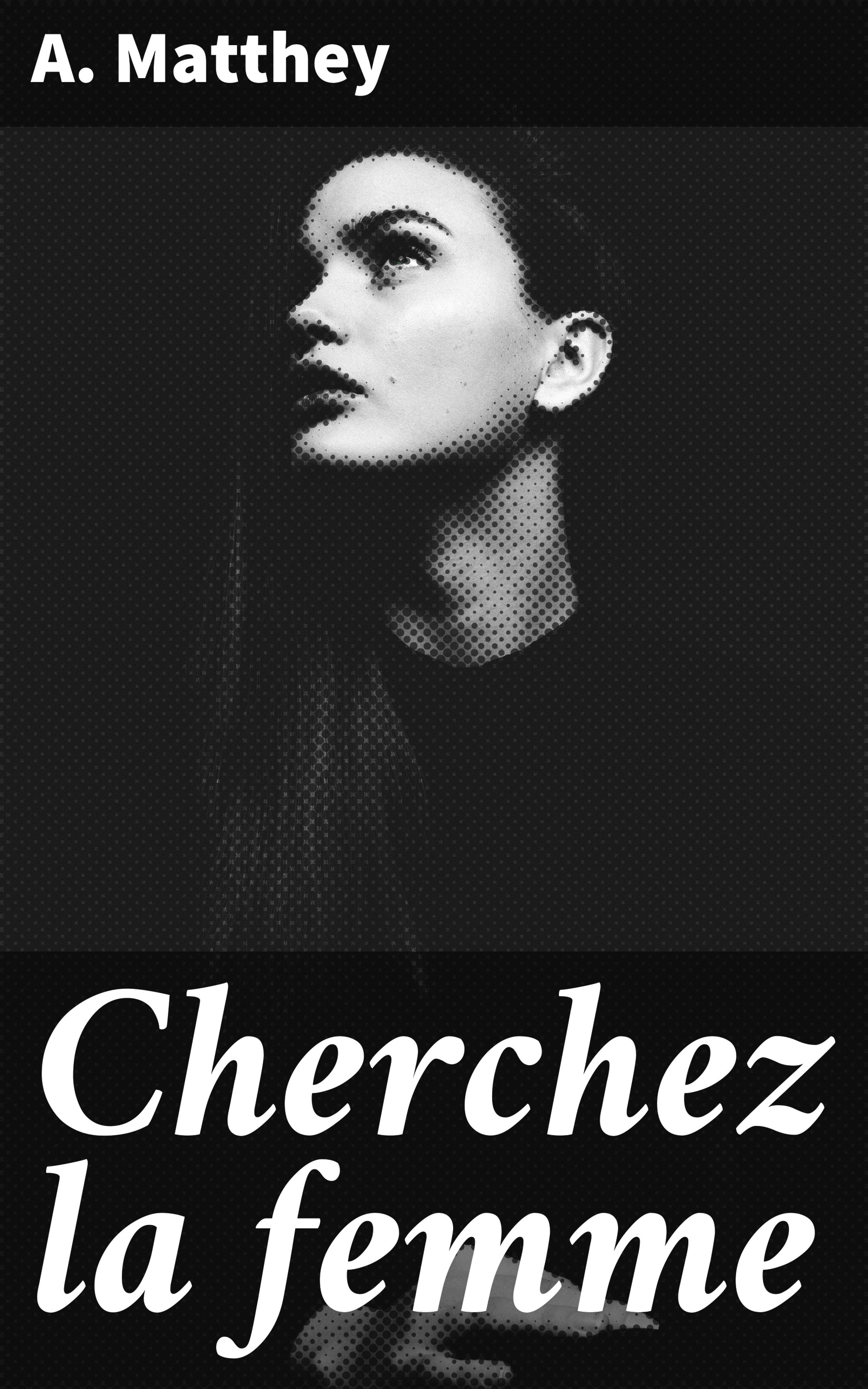 Обложка книги «Cherchez la femme»