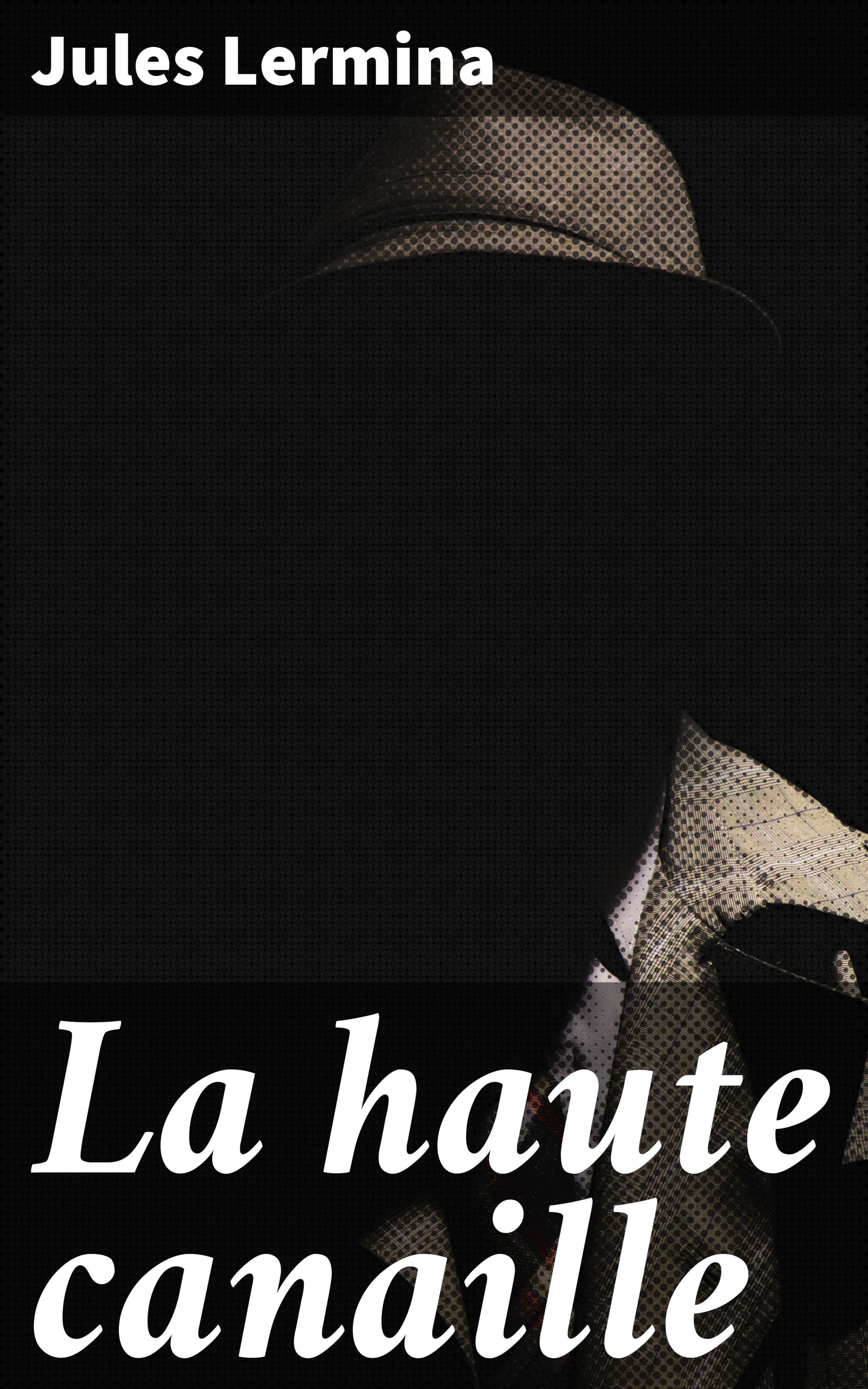 Обложка книги «La haute canaille»