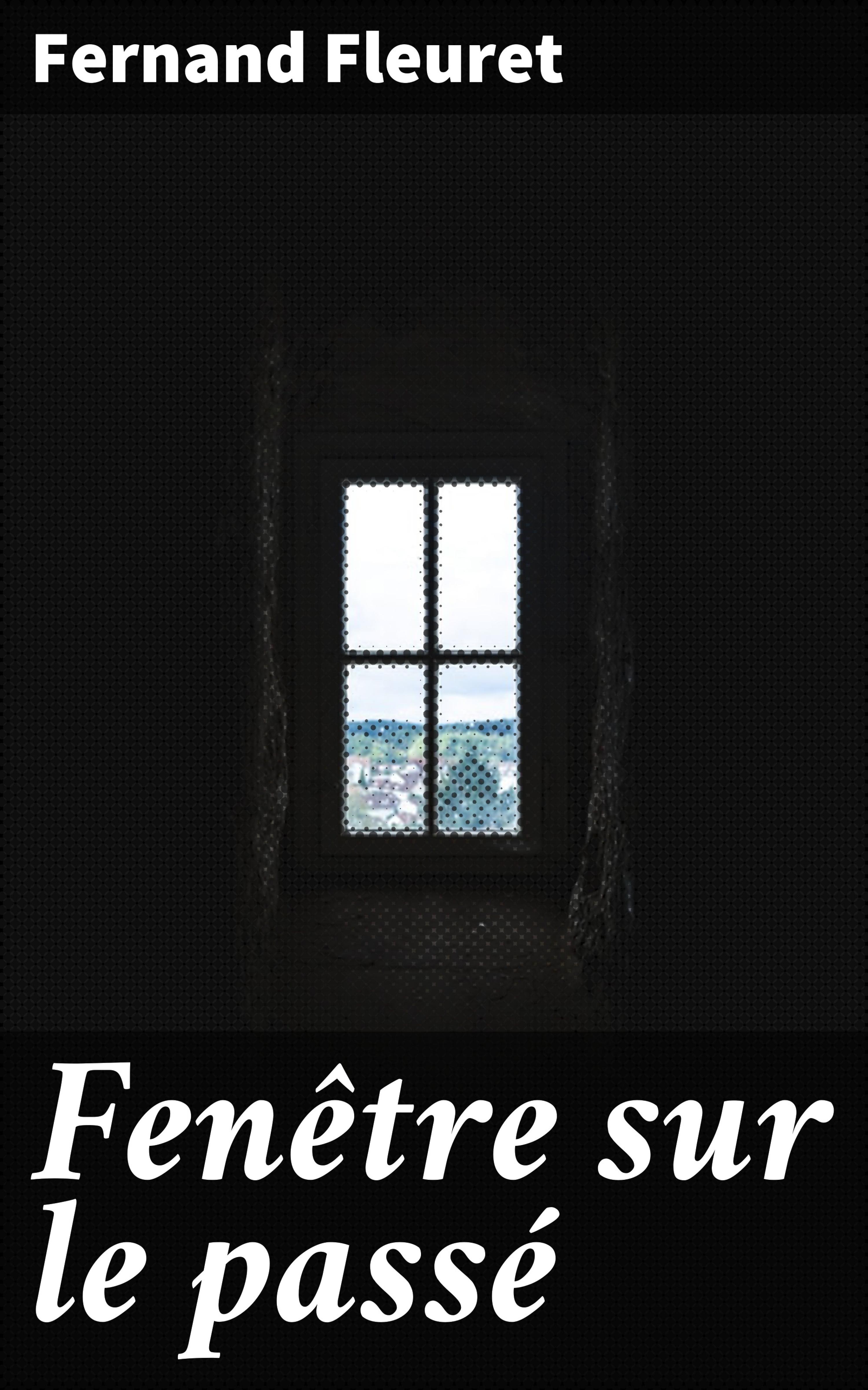 Обложка книги «Fenêtre sur le passé»