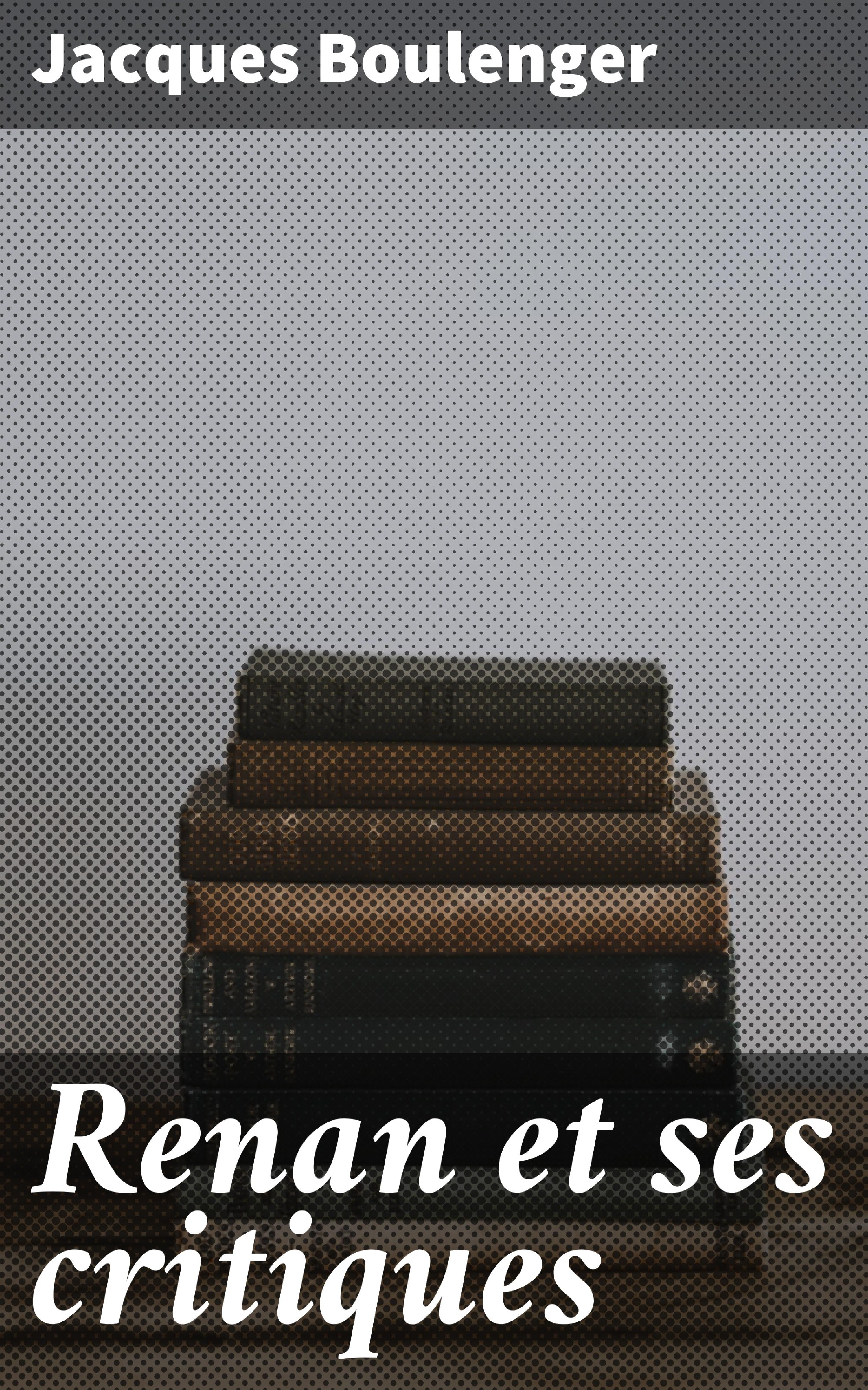 Обложка книги «Renan et ses critiques»