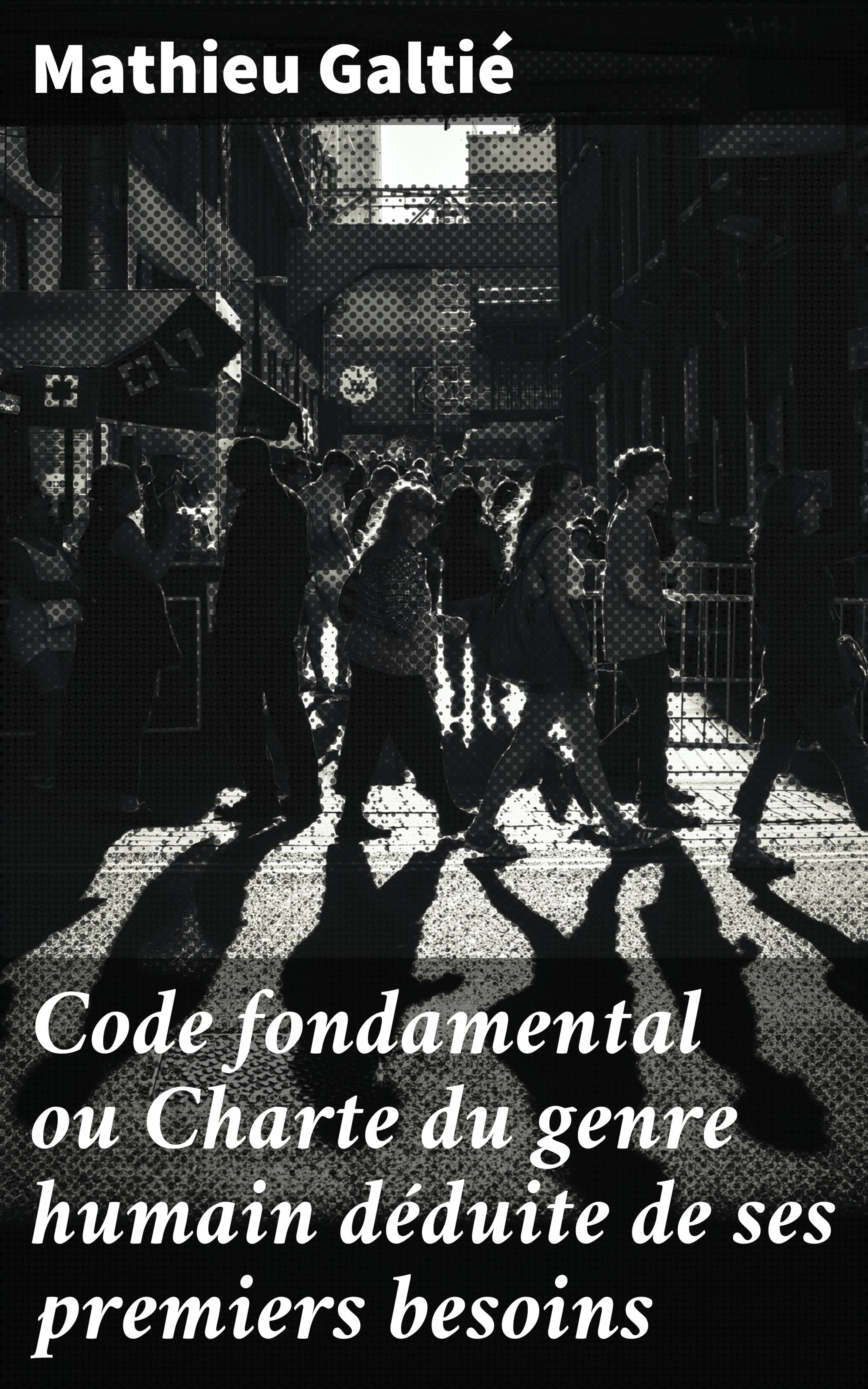 Обложка книги «Code fondamental ou Charte du genre humain déduite de ses premiers besoins»