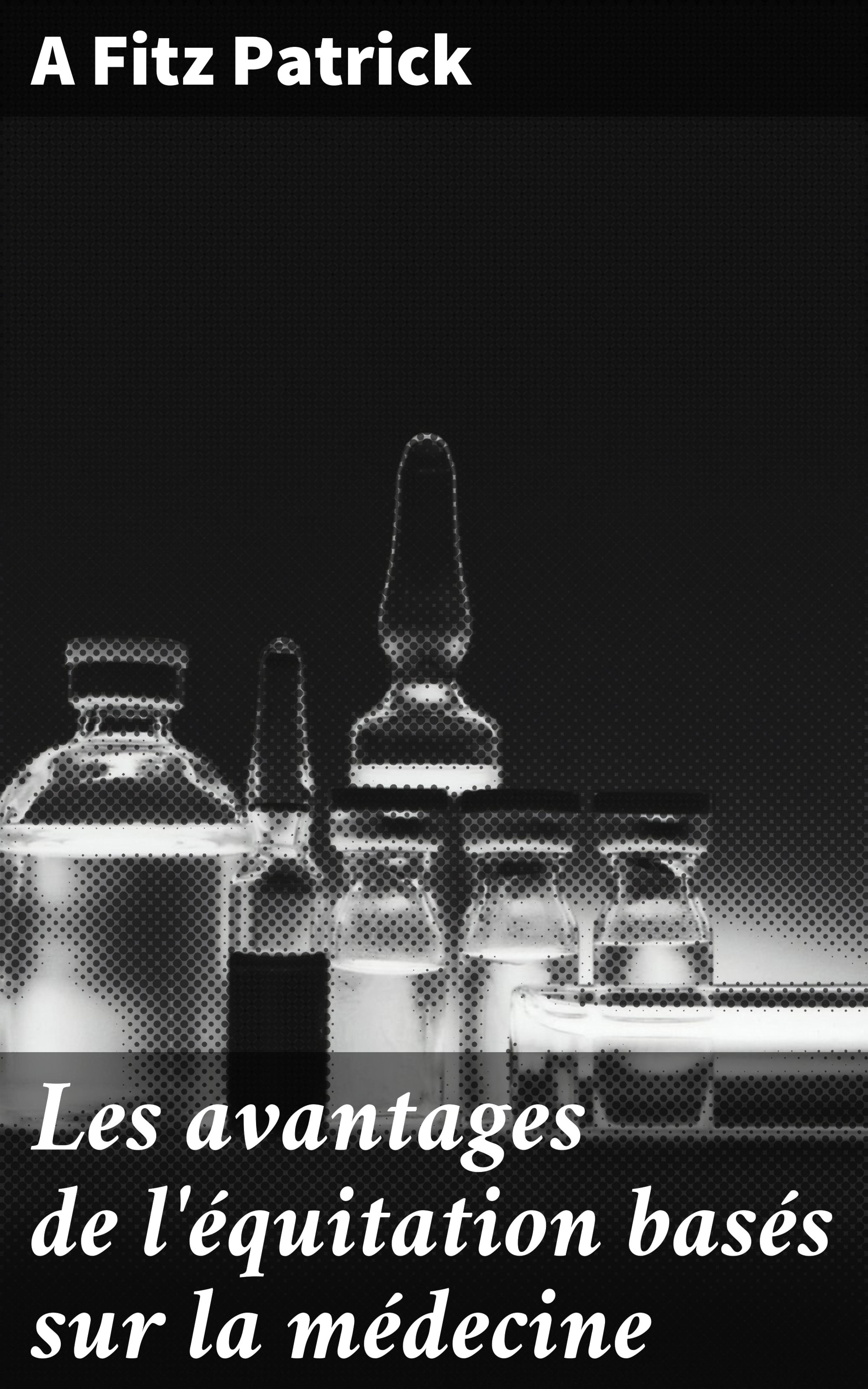 Обложка книги «Les avantages de l'équitation basés sur la médecine»