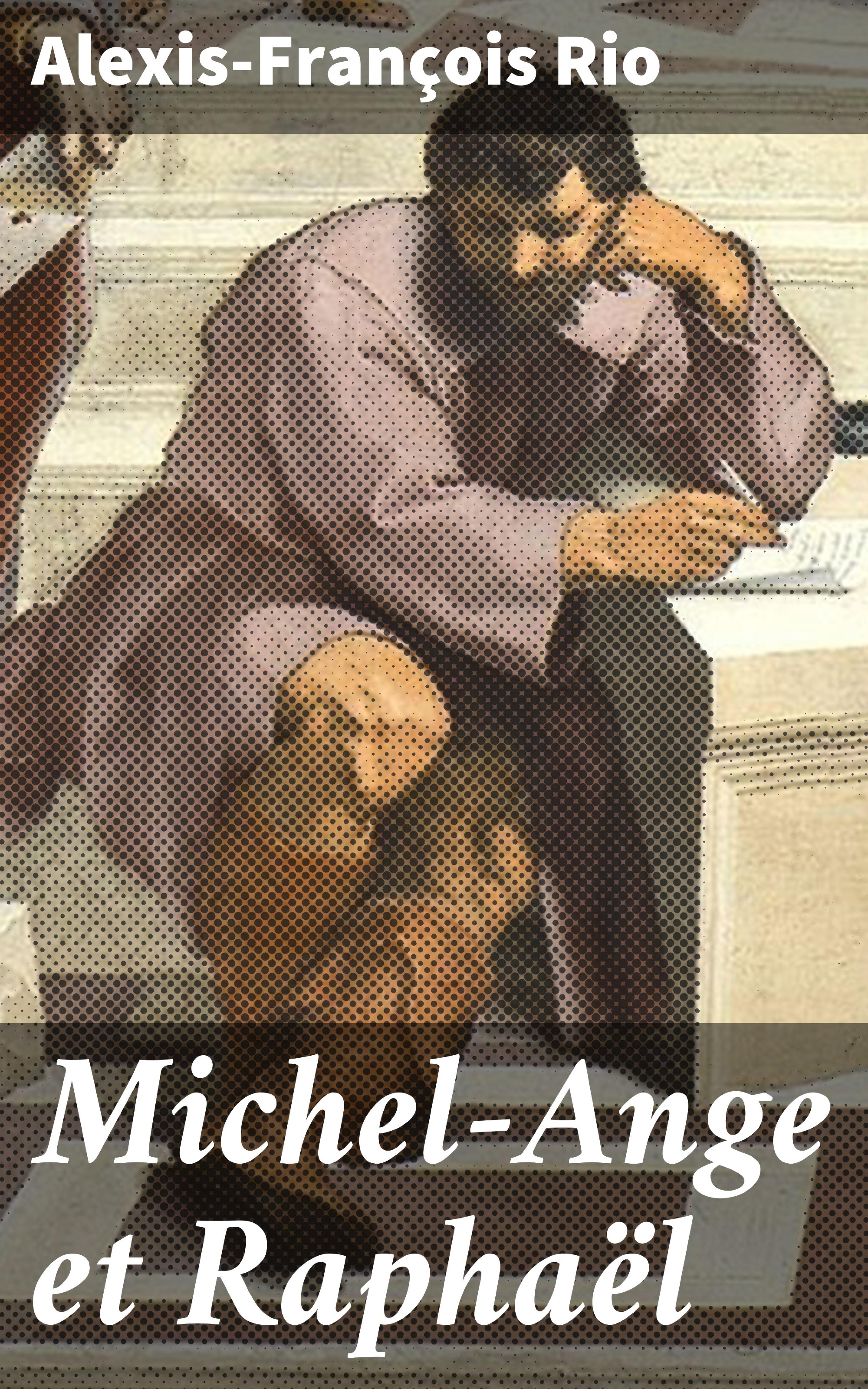 Обложка книги «Michel-Ange et Raphaël»