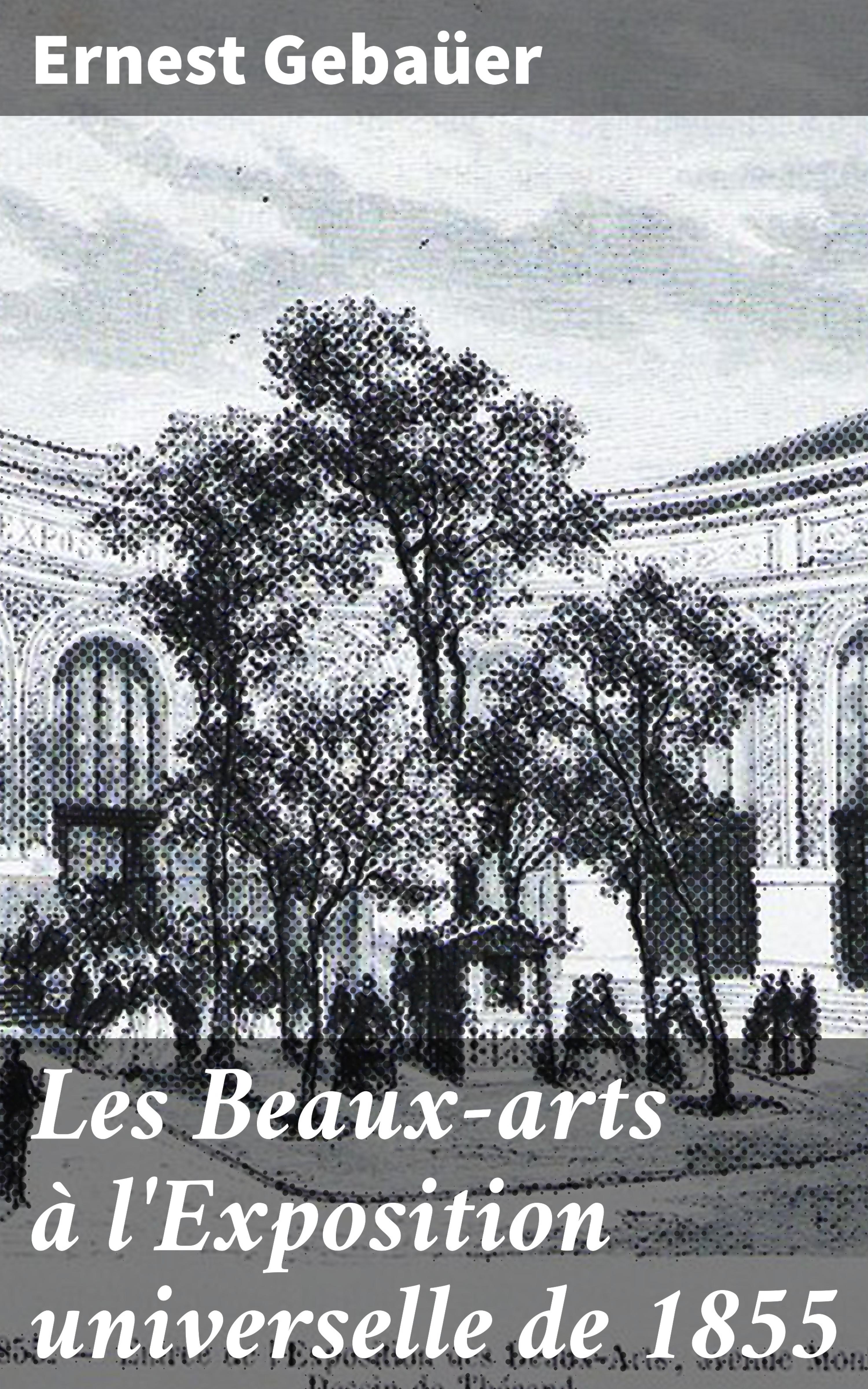 Обложка книги «Les Beaux-arts à l'Exposition universelle de 1855»