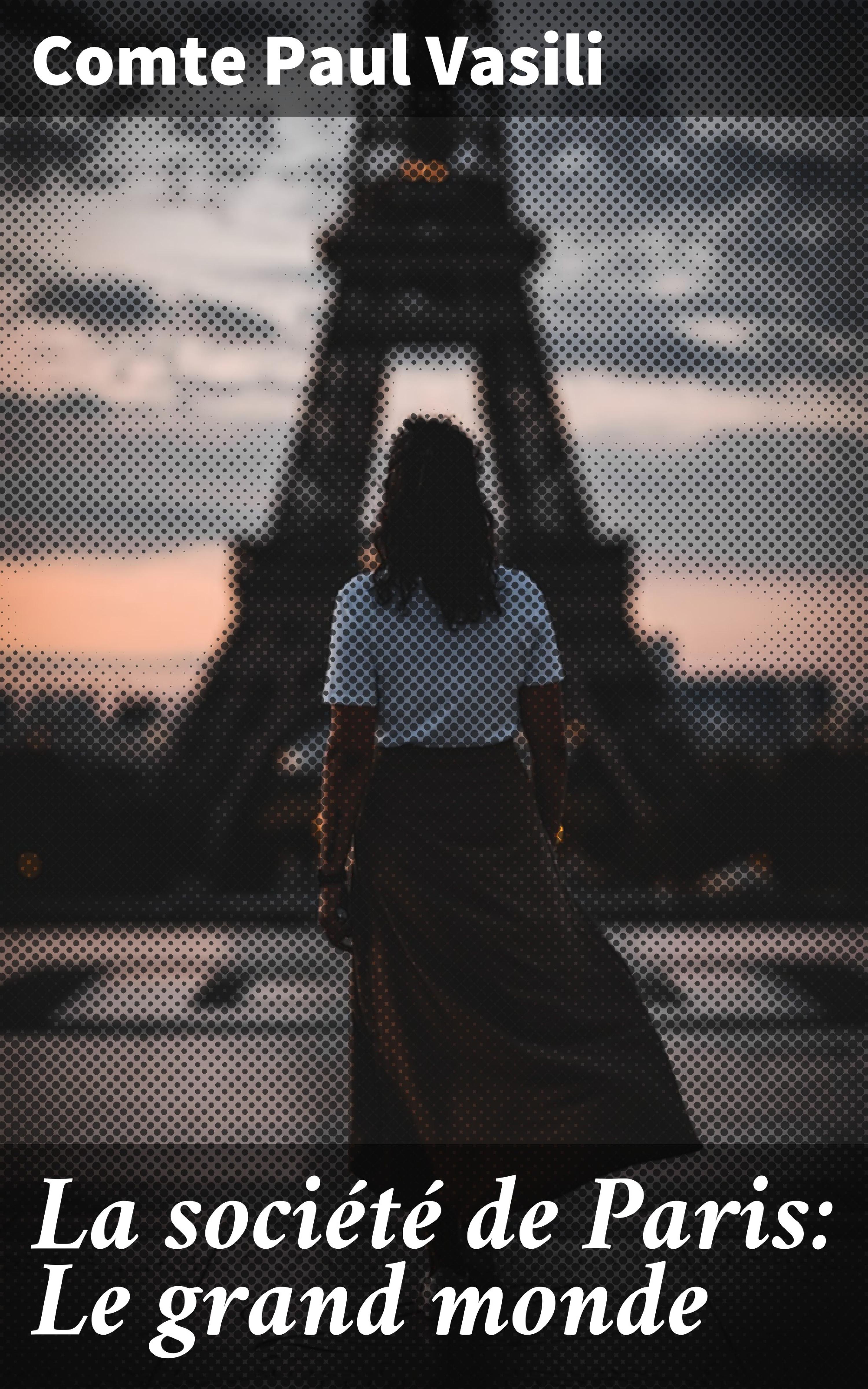 Обложка книги «La société de Paris: Le grand monde»
