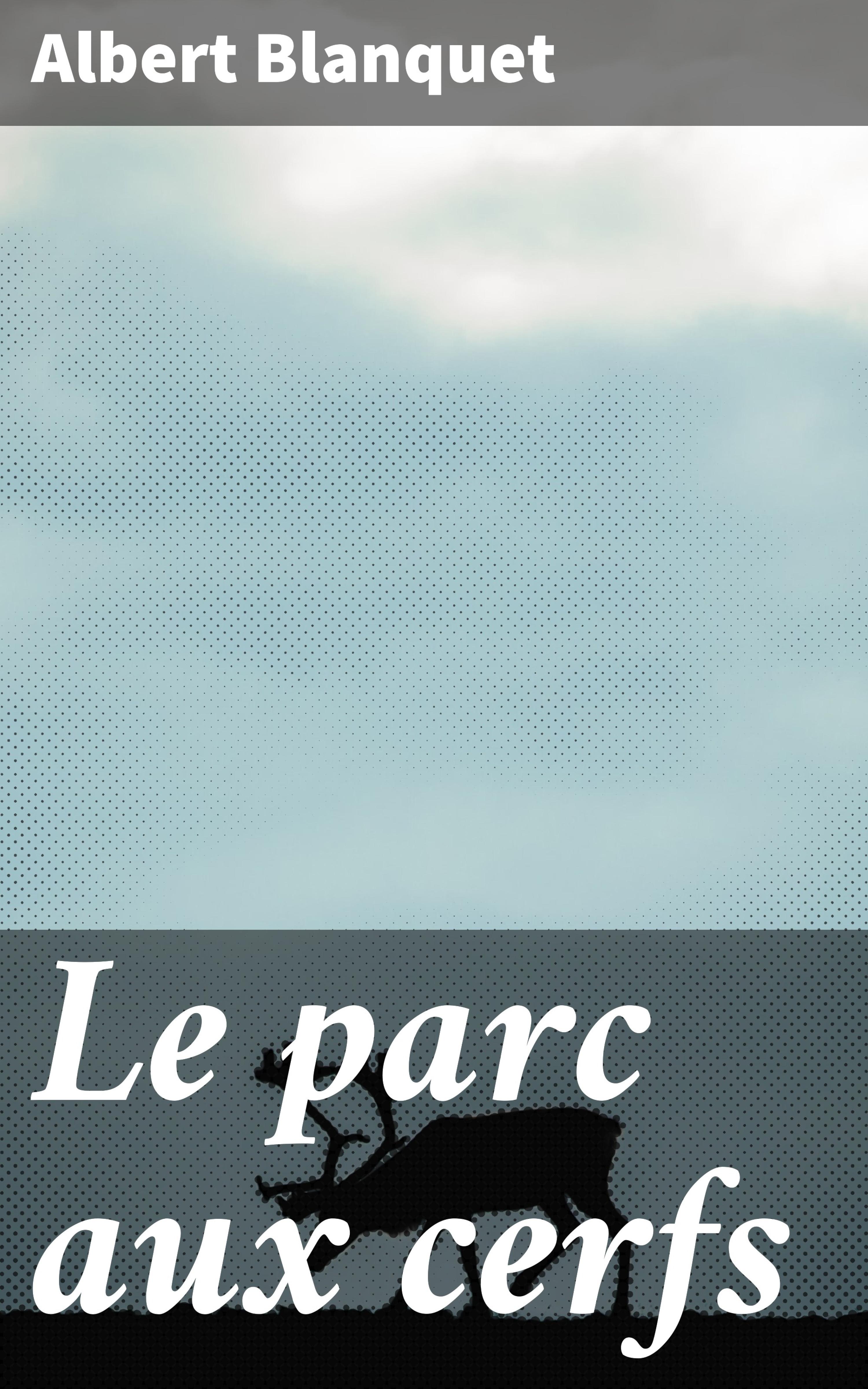 Обложка книги «Le parc aux cerfs»