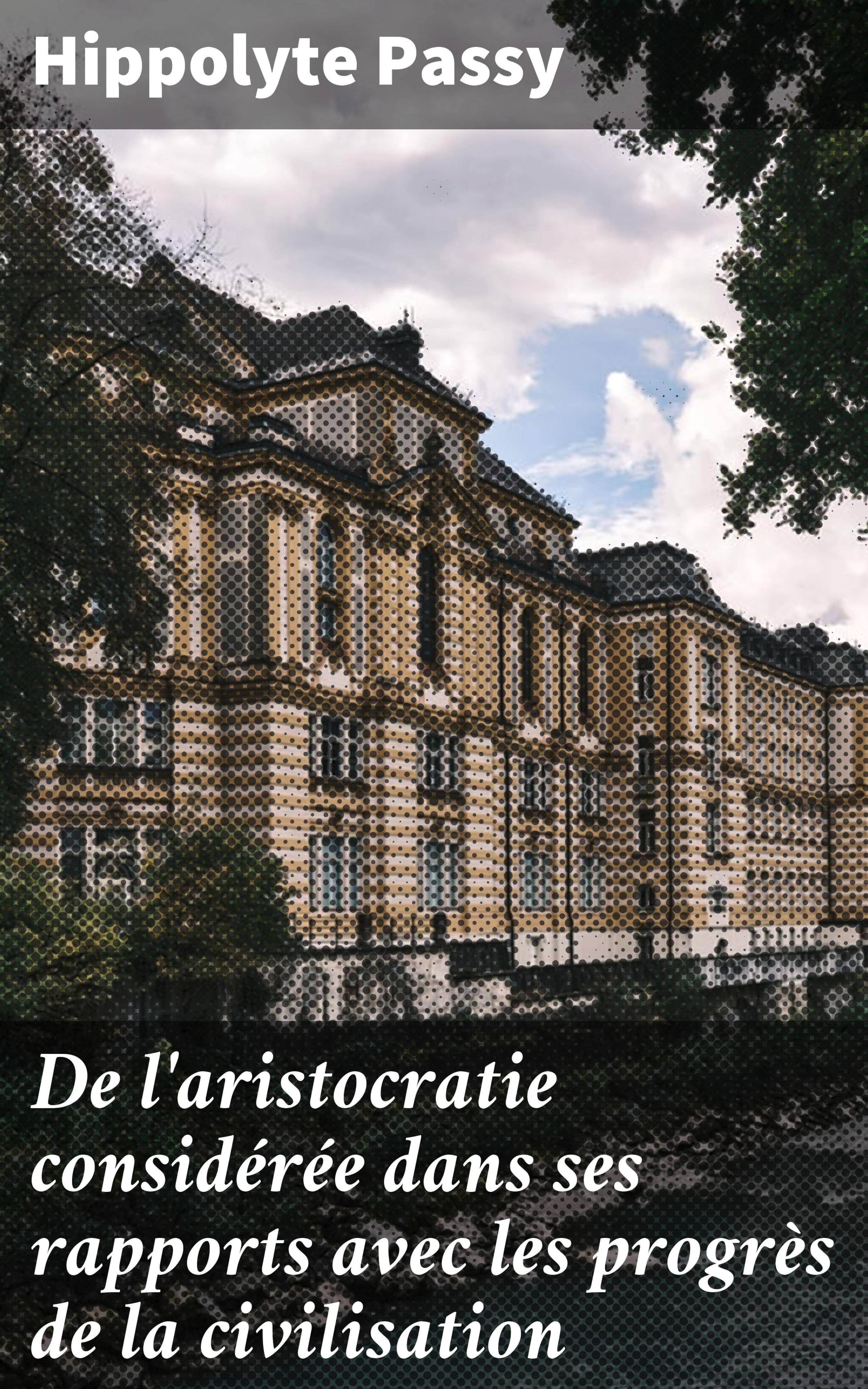 Обложка книги «De l'aristocratie considérée dans ses rapports avec les progrès de la civilisation»