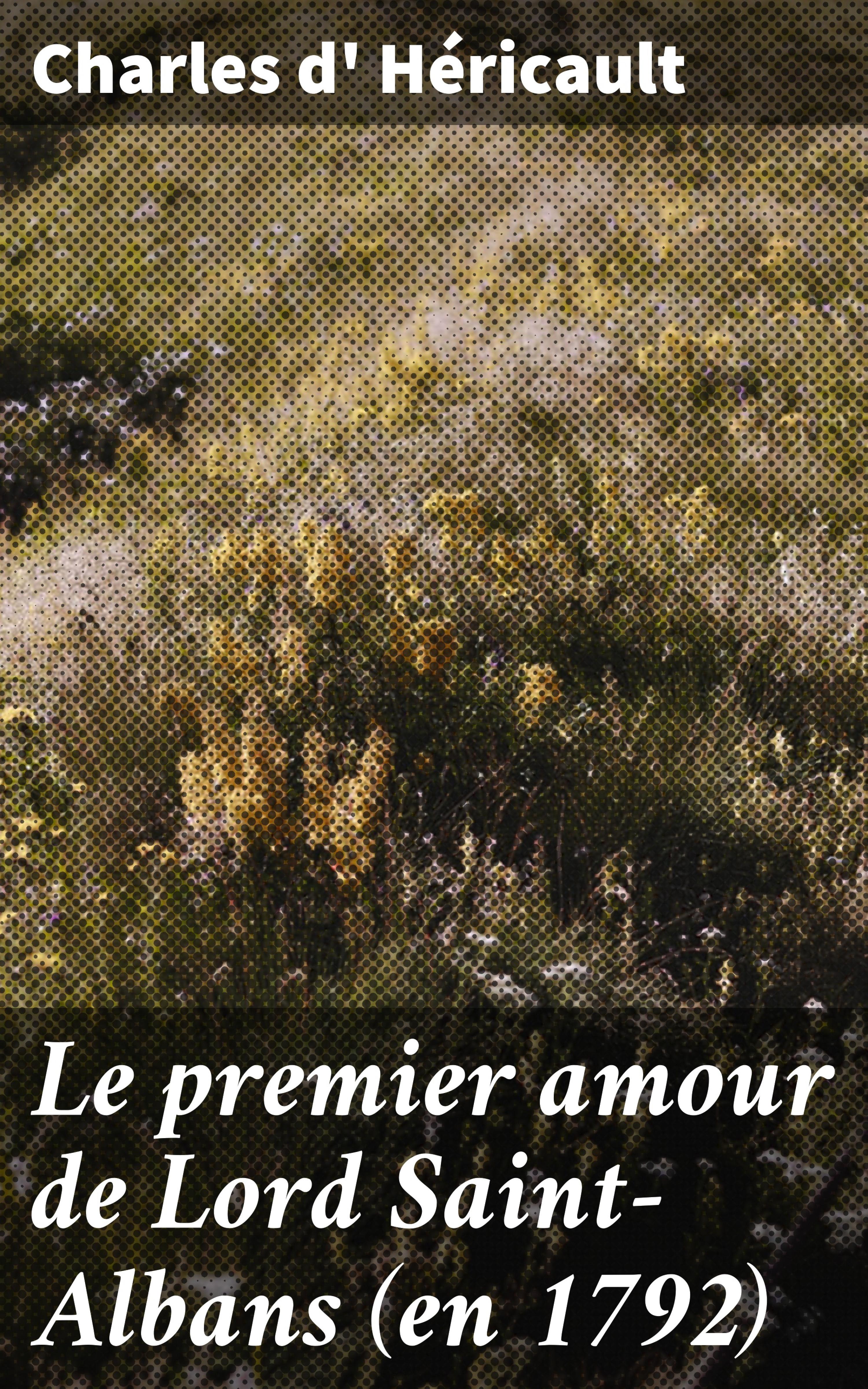 Обложка книги «Le premier amour de Lord Saint-Albans (en 1792)»