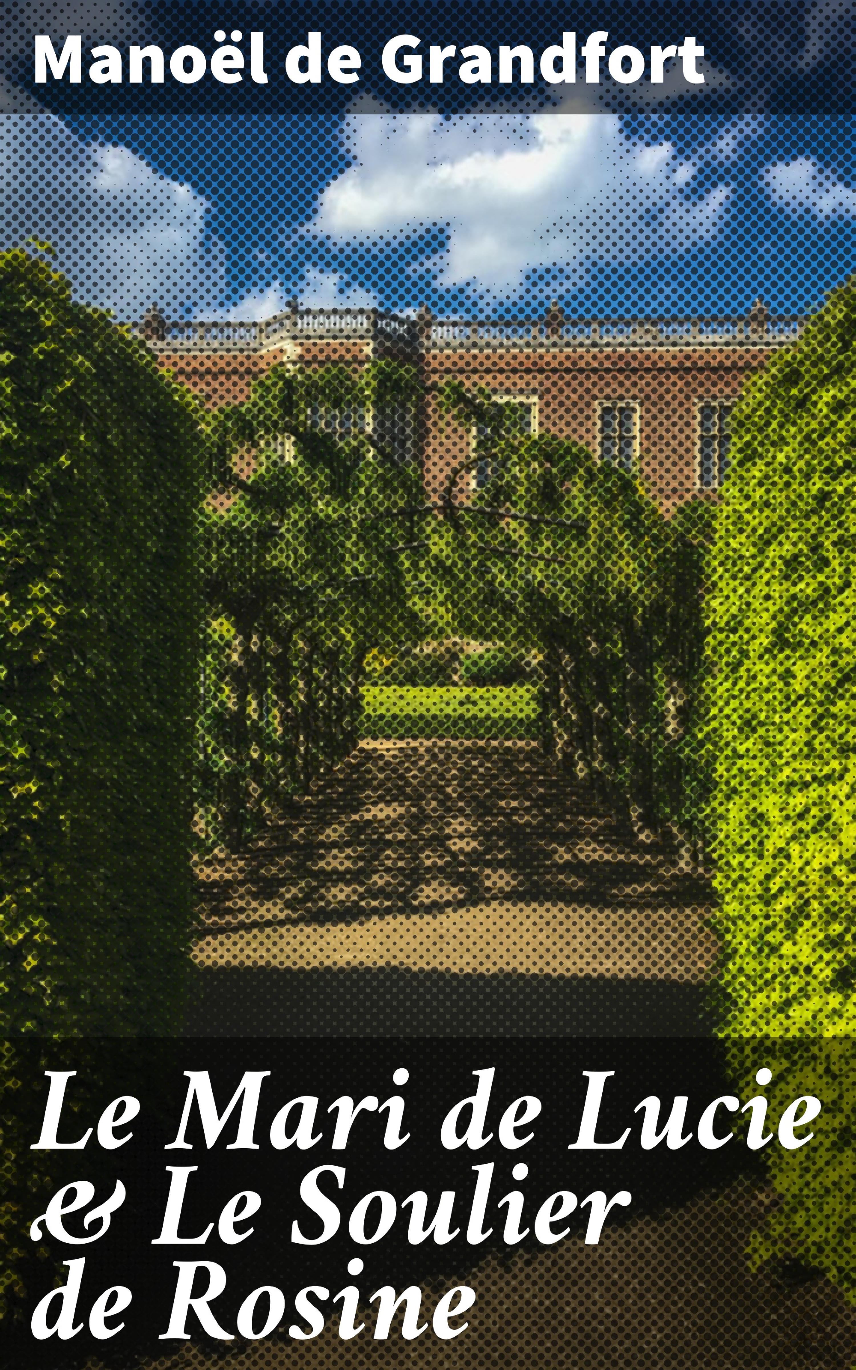 Обложка книги «Le Mari de Lucie & Le Soulier de Rosine»