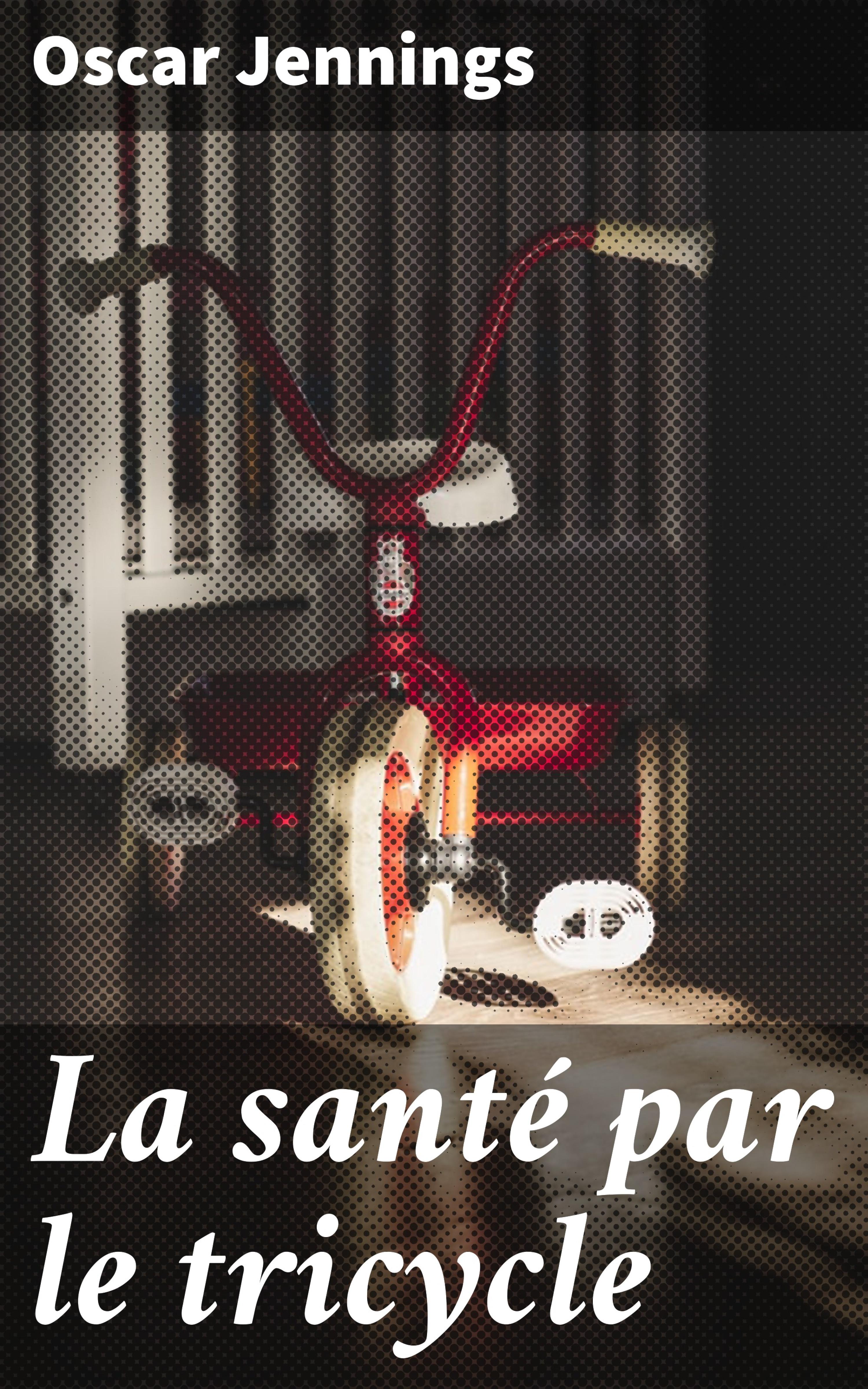 Обложка книги «La santé par le tricycle»