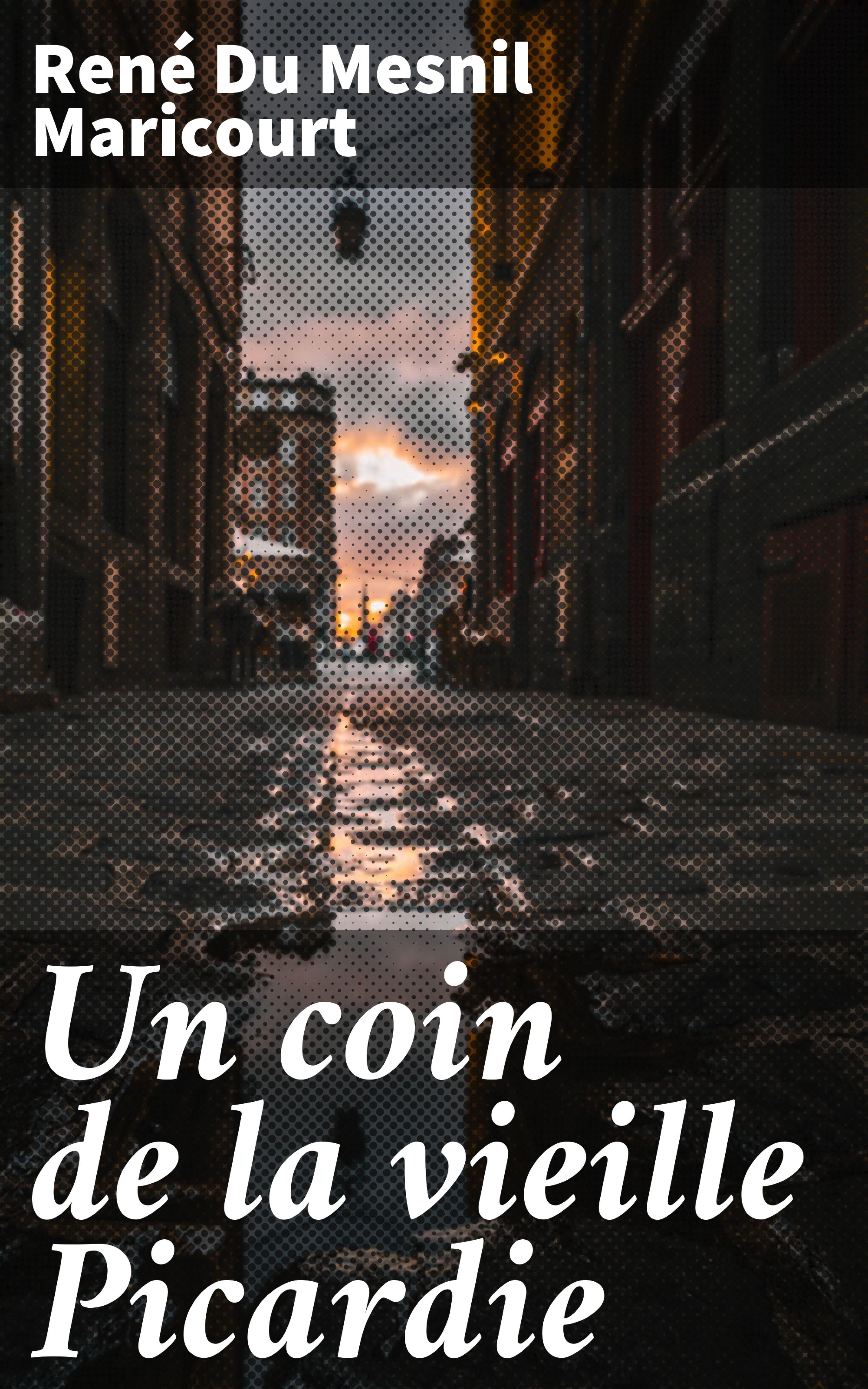 Обложка книги «Un coin de la vieille Picardie»