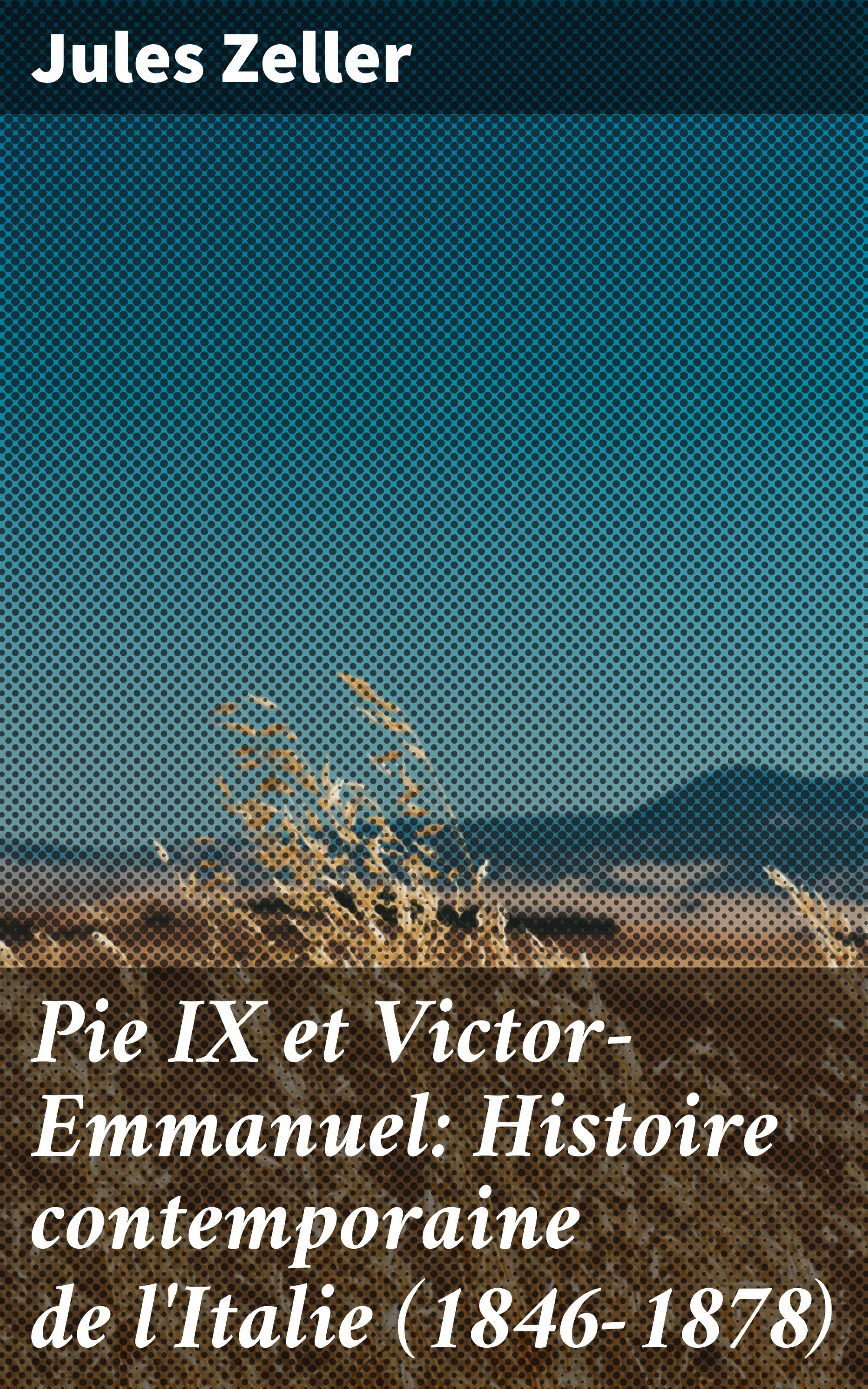 Обложка книги «Pie IX et Victor-Emmanuel: Histoire contemporaine de l'Italie (1846-1878)»