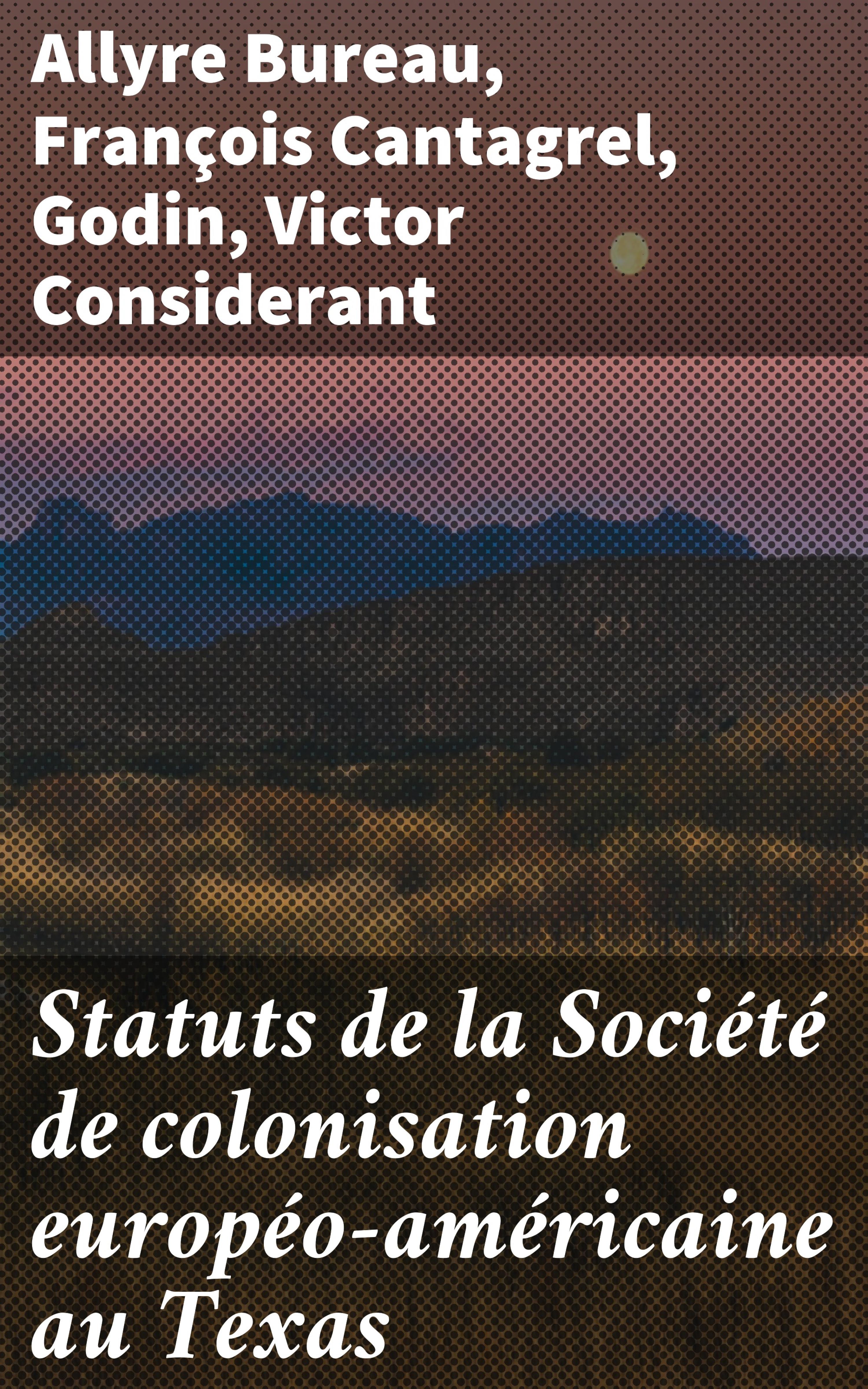 Обложка книги «Statuts de la Société de colonisation européo-américaine au Texas»