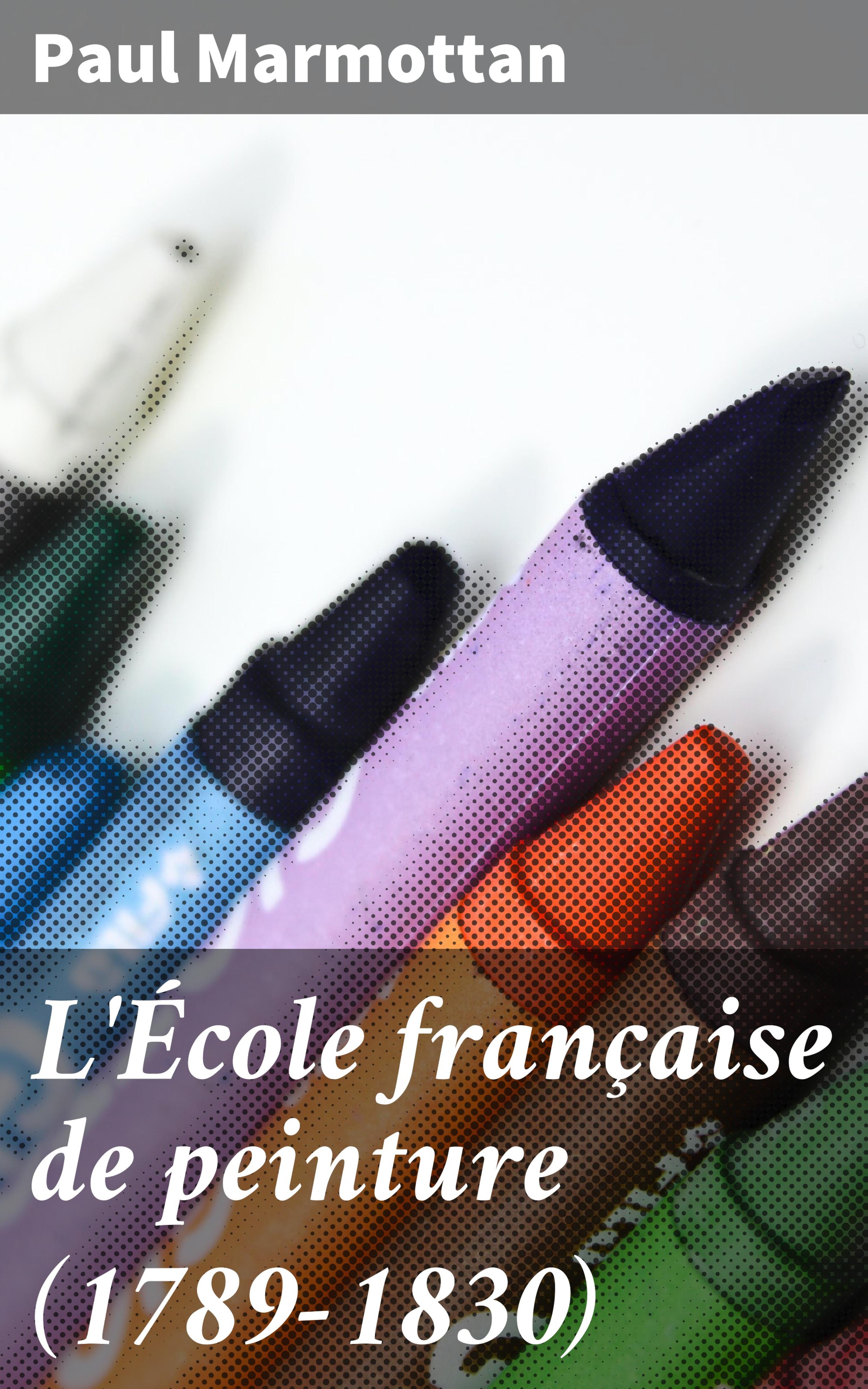 Обложка книги «L'École française de peinture (1789-1830)»