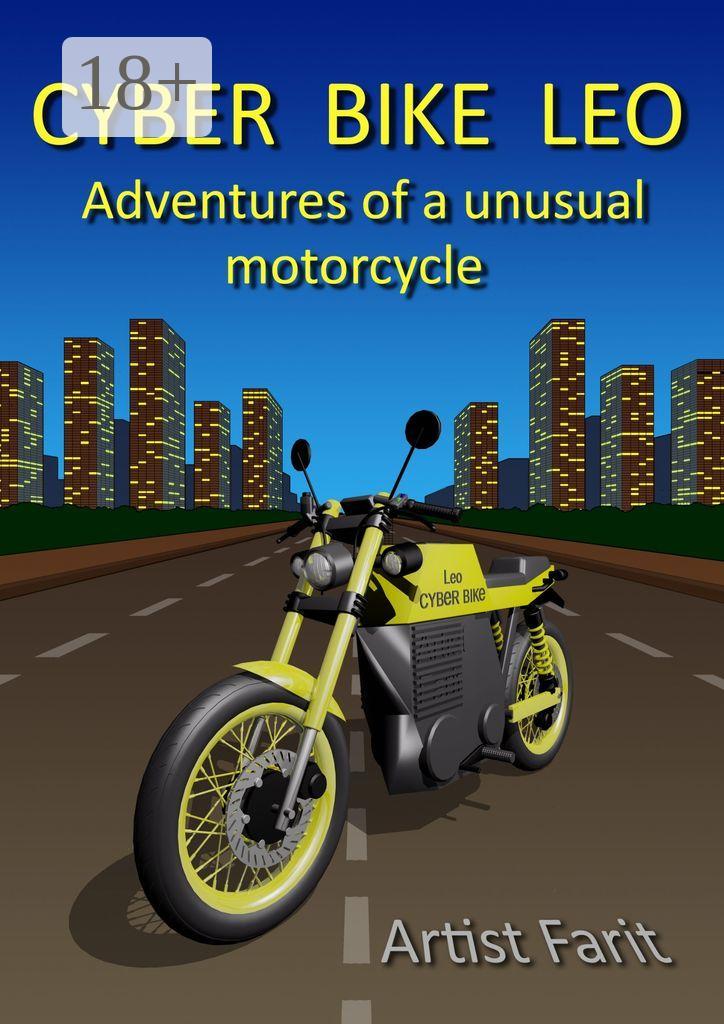 Обложка книги «Cyber Bike Leo. Adventures of an unusual motorcycle»
