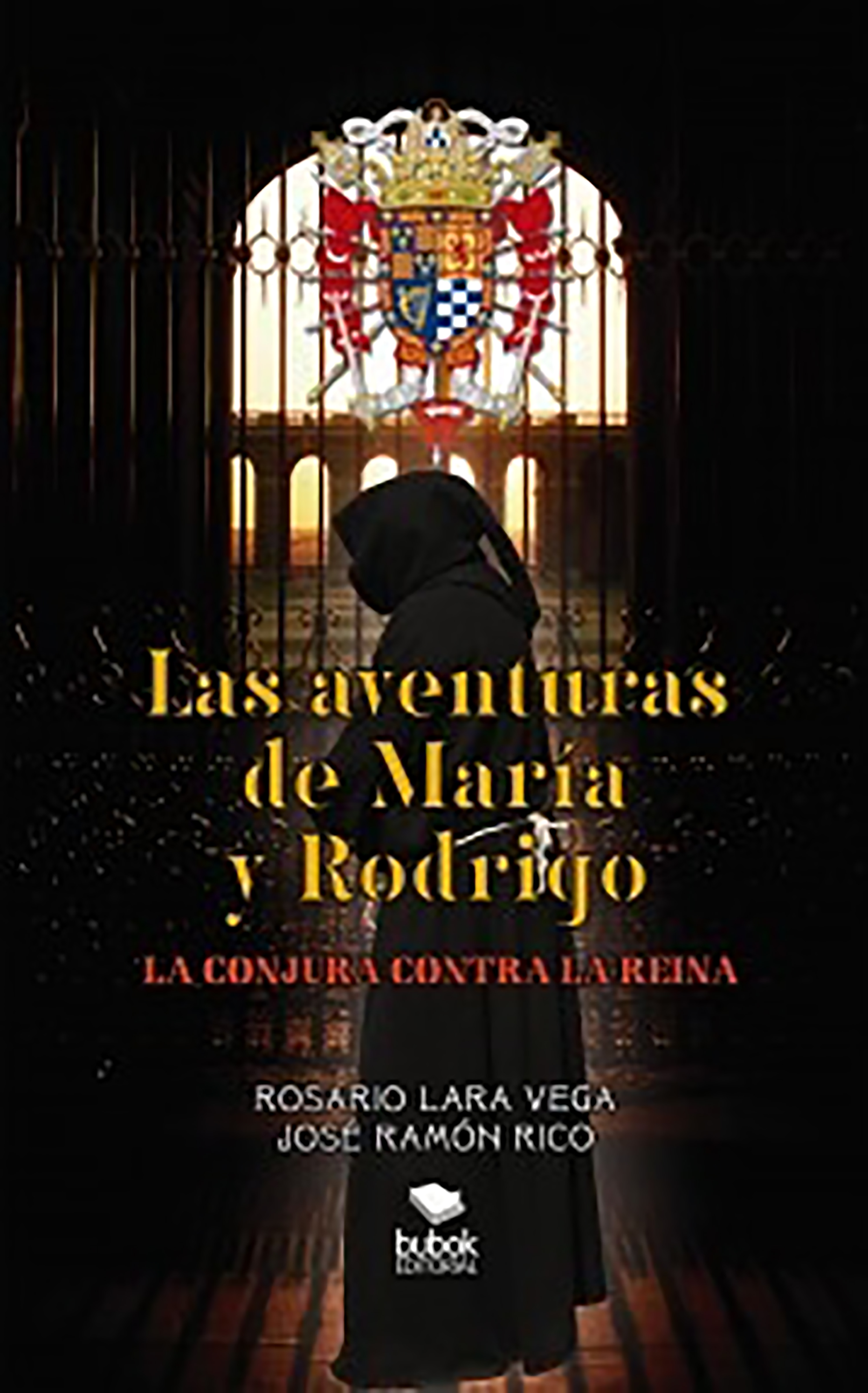 Обложка книги «LAS AVENTURAS DE MARÍA Y RODRIGO: LA CONJURA CONTRA LA REINA»