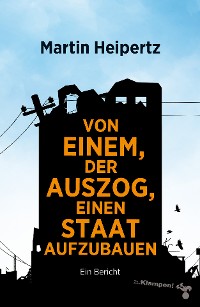 Обложка книги «Von einem, der auszog, einen Staat aufzubauen»