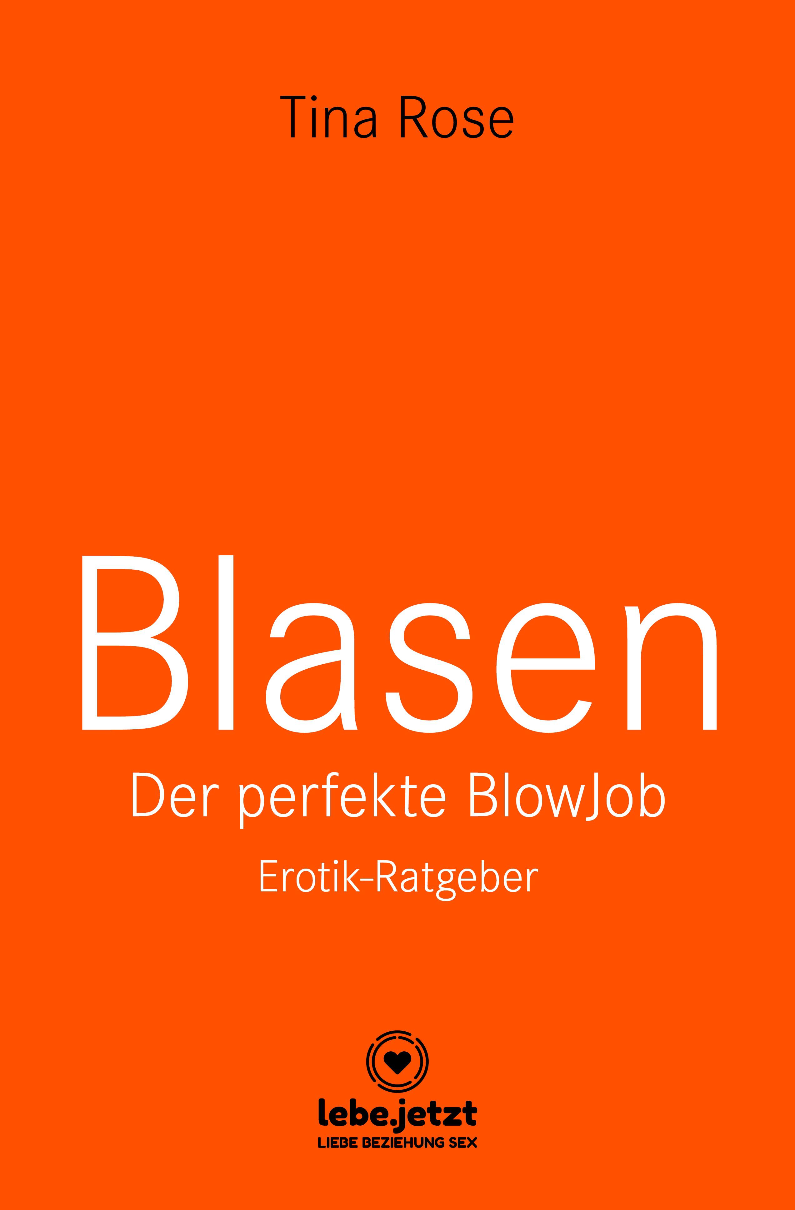 Обложка книги «Blasen - Der perfekte Blowjob | Erotischer Ratgeber»