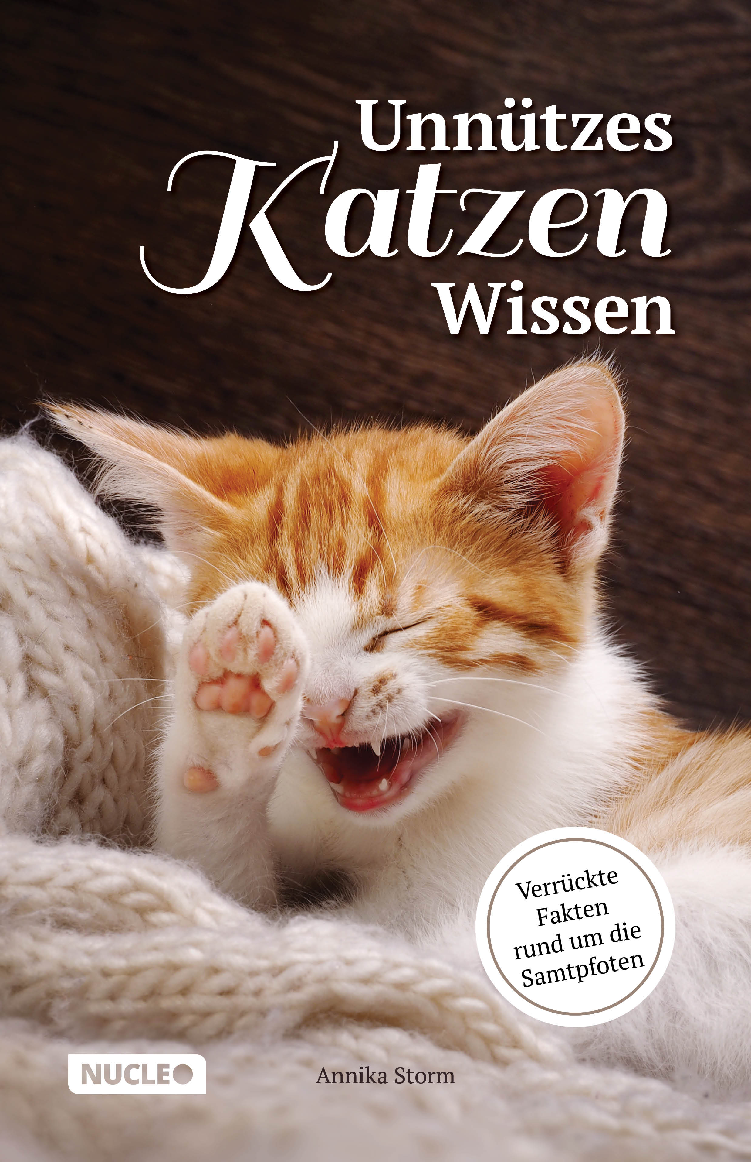 Обложка книги «Unnützes Katzen Wissen: Verrückte Fakten rund um die Samtpfoten»