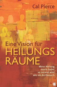 Обложка книги «Eine Vision für Heilungsräume»