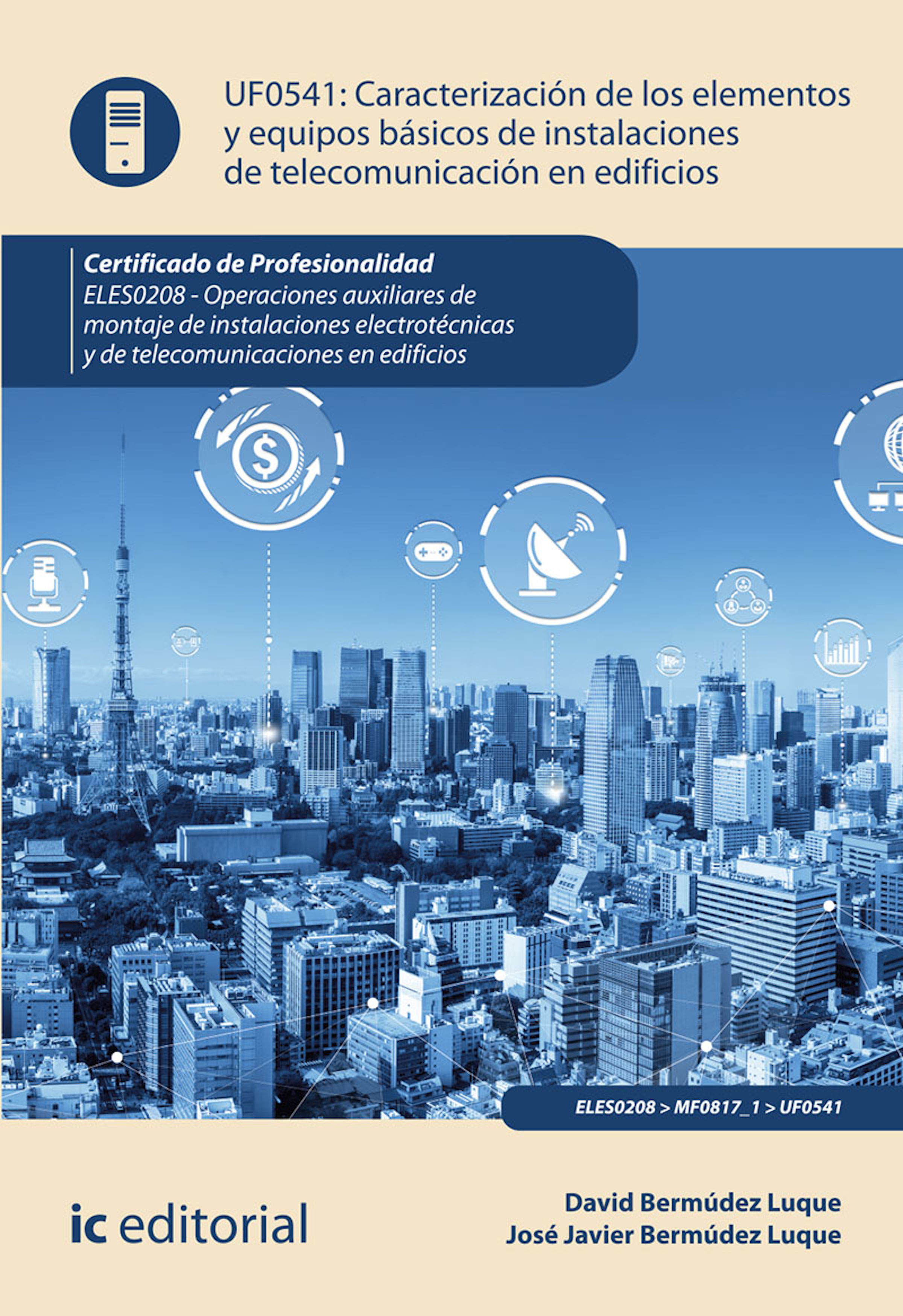 Обложка книги «Caracterización de los elementos y equipos básicos de instalaciones de telecomunicación en edificios. ELES0208»