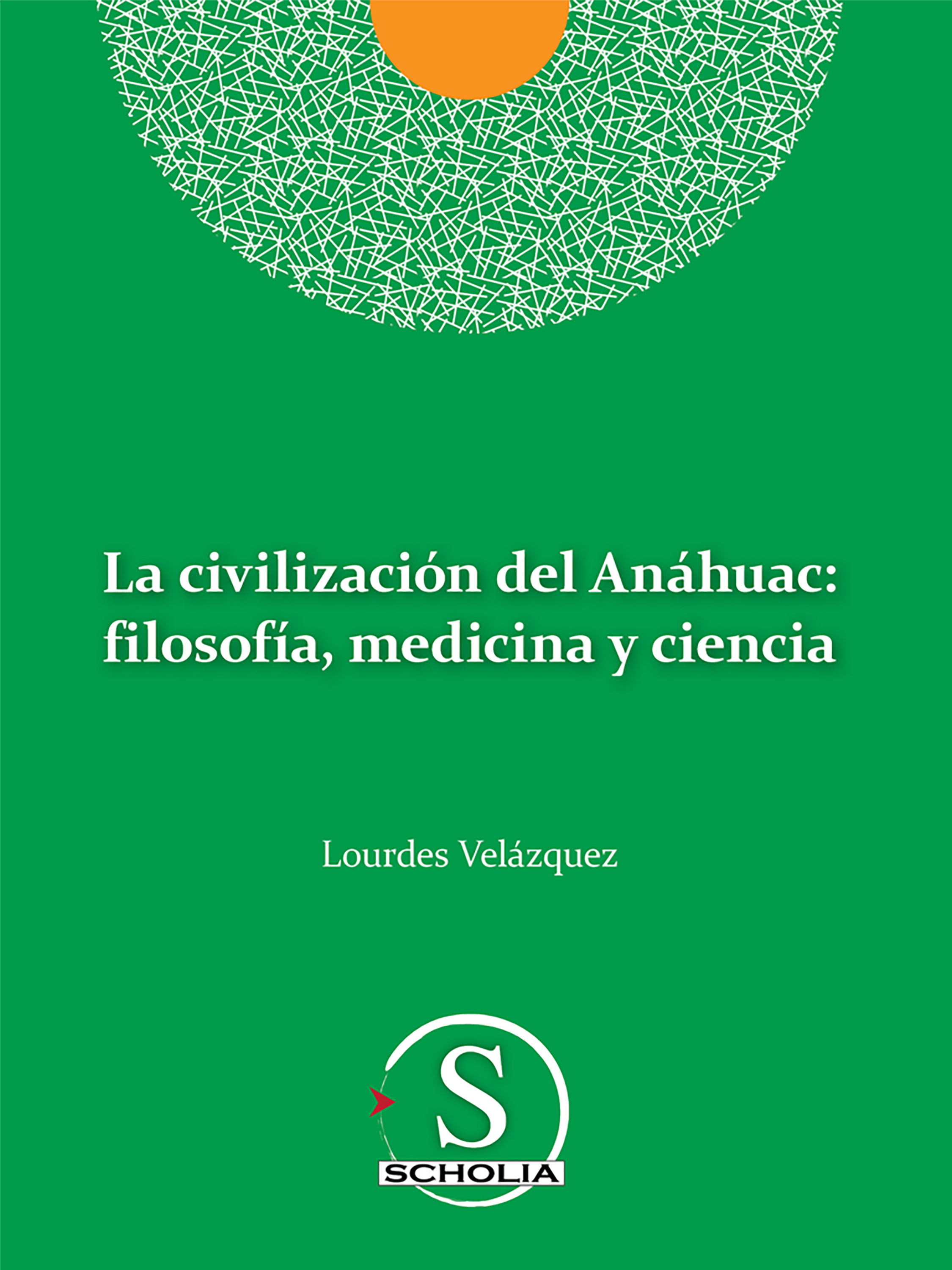 Обложка книги «La civilización del Anáhuac: filosofía, medicina y ciencia»