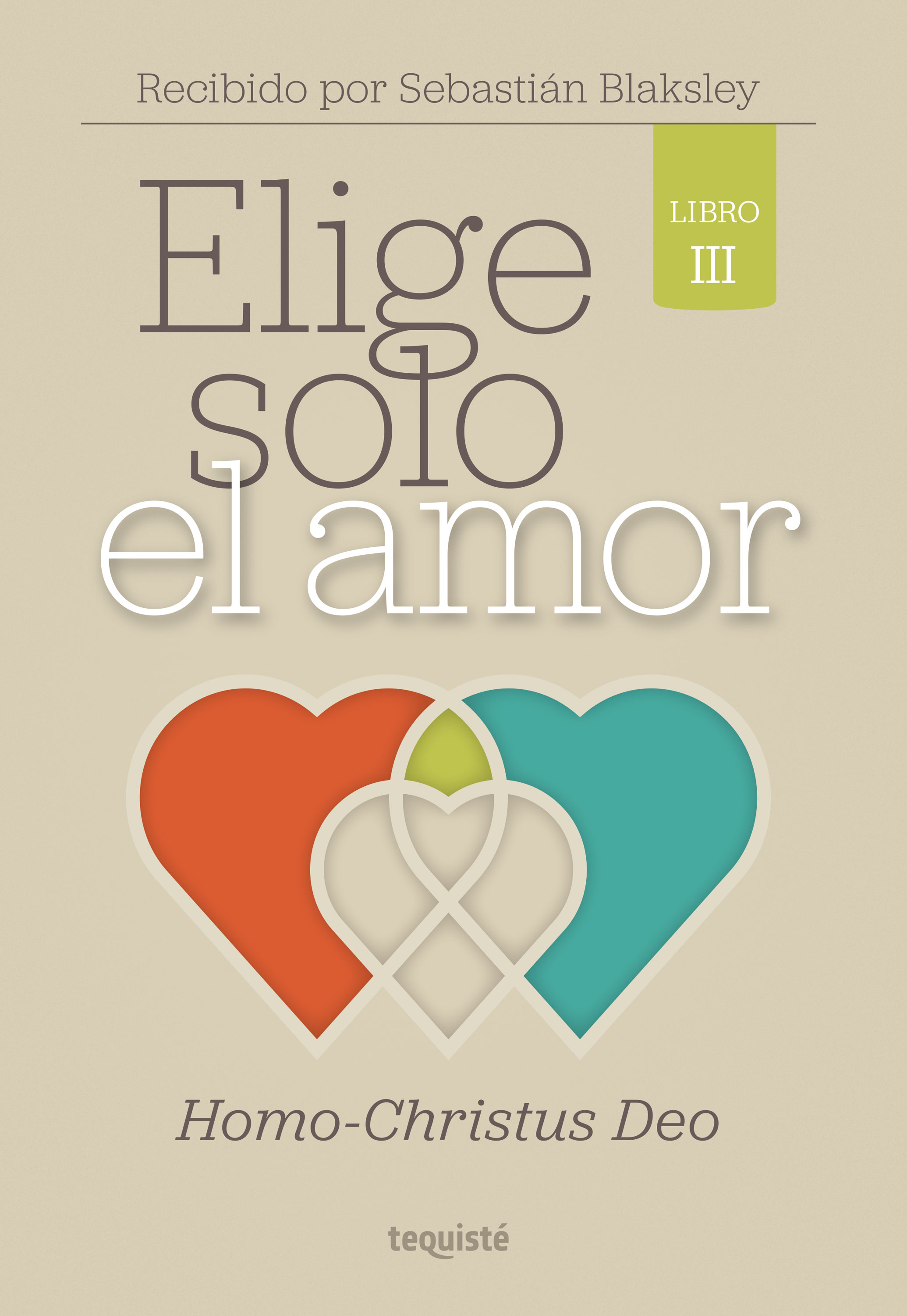 Обложка книги «Elige solo el amor: Homo-Christus Deo»
