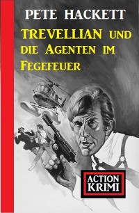 Обложка книги «Trevellian und die Agenten im Fegefeuer: Action Krimi»