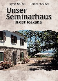 Обложка книги «Unser Seminarhaus in der Toskana»