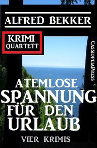 Обложка книги «Atemlose Spannung für den Urlaub: Vier Krimis: Krimi Quartett»