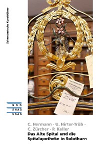 Обложка книги «Das Alte Spital und die Spitalapotheke in Solothurn»