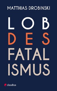 Обложка книги «Lob des Fatalismus»