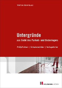 Обложка книги «Untergründe aus Sicht des Parkett- und Bodenlegers»
