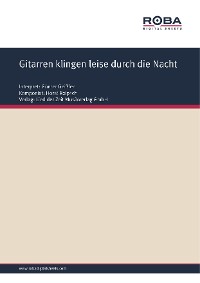 Обложка книги «Gitarren klingen leise durch die Nacht»