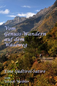 Обложка книги «Vom Genusswandern auf dem Waalweg»