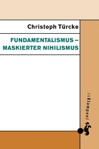 Обложка книги «Fundamentalismus – maskierter Nihilismus»