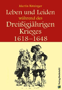 Обложка книги «Leben und Leiden während des Dreissigjährigen Krieges (1618-1648)»