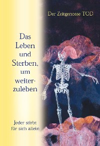 Обложка книги «Das Leben und Sterben, um weiterzuleben»