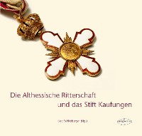 Обложка книги «Die Althessische Ritterschaft und das Stift Kaufungen»