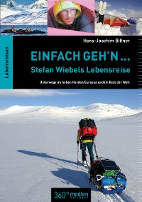 Обложка книги «Einfach geh'n: Stefan Wiebels Lebensreise»