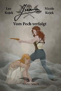 Обложка книги «Juana - Vom Pech verfolgt»
