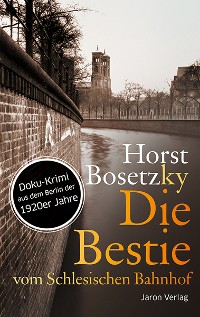 Обложка книги «Die Bestie vom Schlesischen Bahnhof»