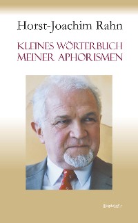 Обложка книги «Kleines Wörterbuch meiner Aphorismen»